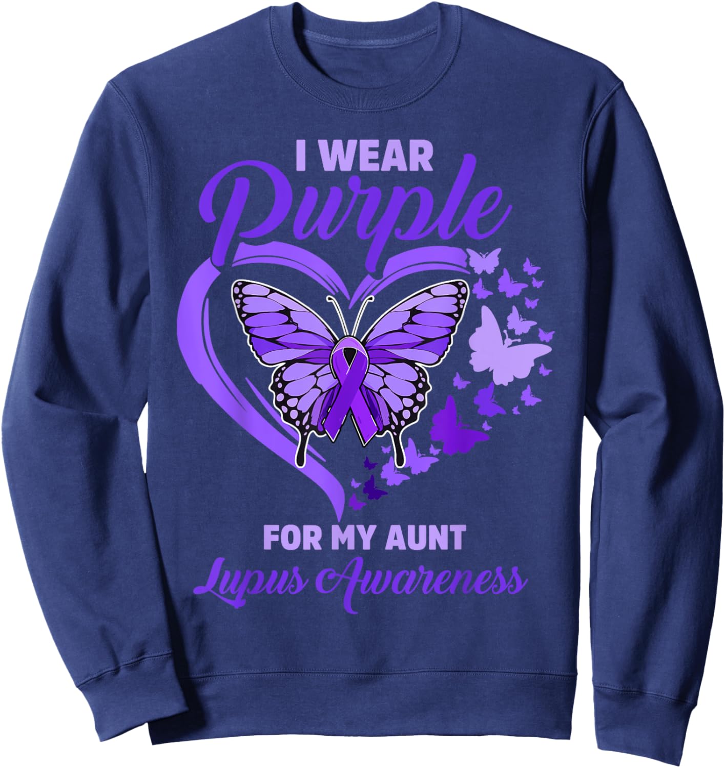 I wear Purple for my Aunt Lupus Awareness Support Squad Sweatshirt - Sweatshirt | Navy