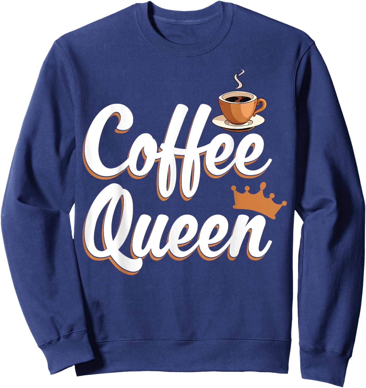 Coffee Queen Funny Coffee Caffeine Coffee Sweatshirt - Sweatshirt | Navy