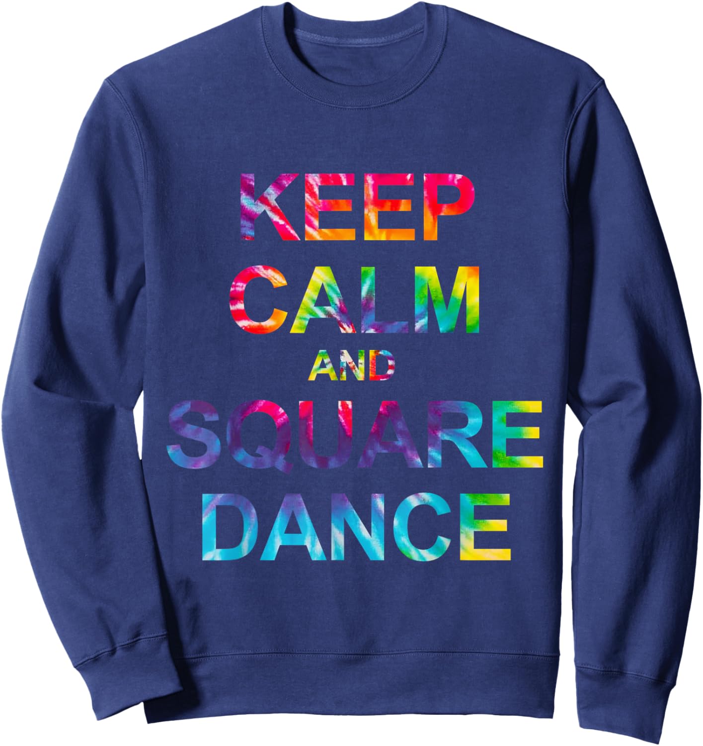 Keep Calm and Square Dance Sweatshirt - Sweatshirt | Navy