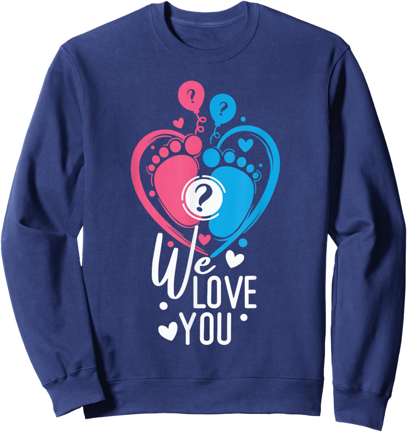 Pink Or Blue Great We Loves You Baby Gender Reveal Party Sweatshirt - Sweatshirt | Navy