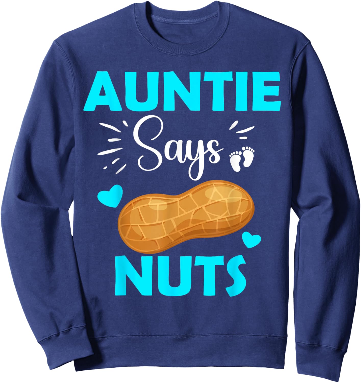 Cute Team Boy Auntie Says Nuts Gender Reveal Sweatshirt - Sweatshirt | Navy