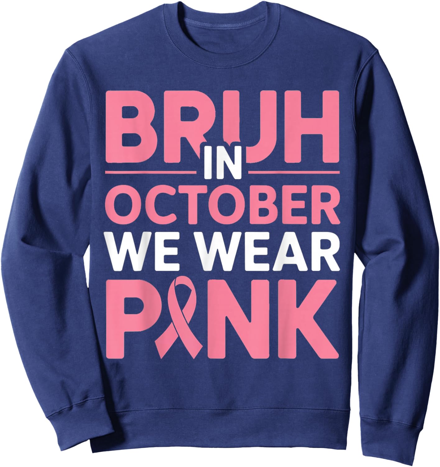 Breast Cancer Shirts for Boys Kids Bruh in October Wear Pink Sweatshirt - Sweatshirt | Navy