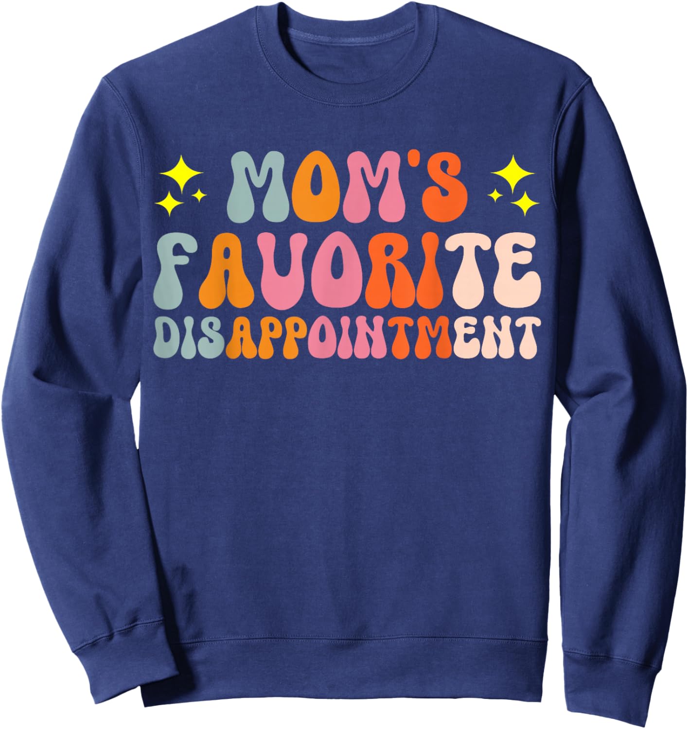 Mom's Favorite Disappointment Middle Child Syndrome Sweatshirt - Sweatshirt | Navy