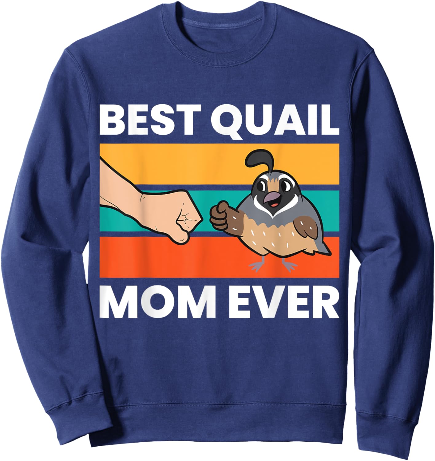 Best Quail Mom Ever Funny Quail Mom Sweatshirt - Sweatshirt | Navy