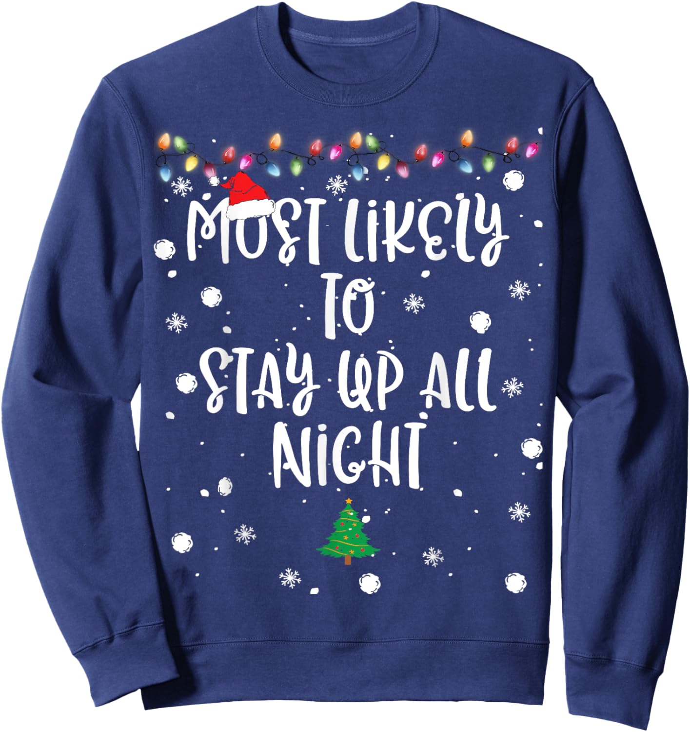 Most Likely To Stay Up All Night Christmas Women Family Fun Sweatshirt - Sweatshirt | Navy
