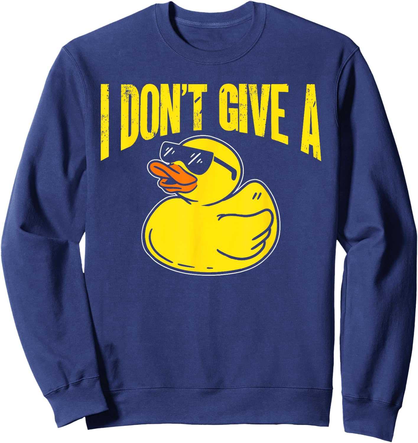Duck Lover Funny Ducks I Don't Give A Duck Sweatshirt - Sweatshirt | Navy