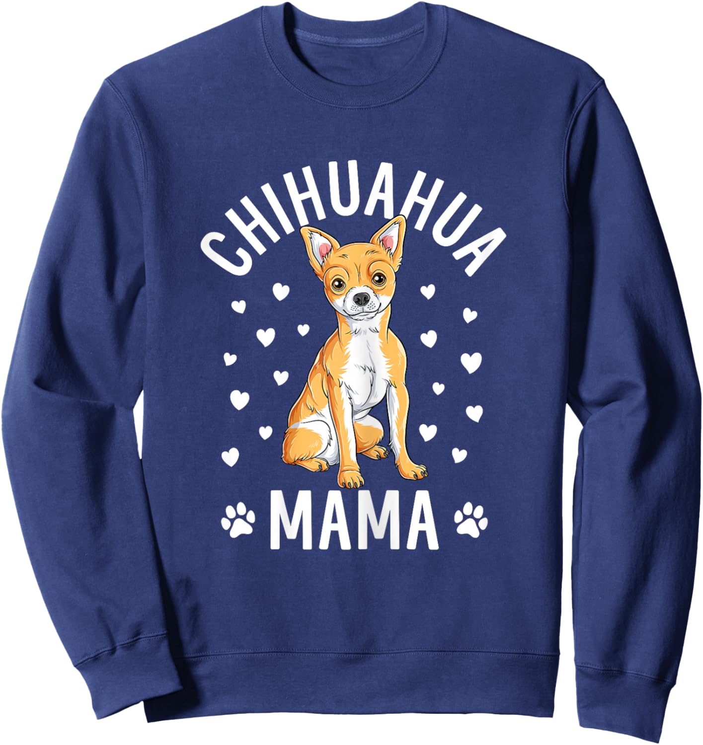 Chihuahua Mama Cute Dog Mom Puppy Women Girls Sweatshirt - Sweatshirt | Navy