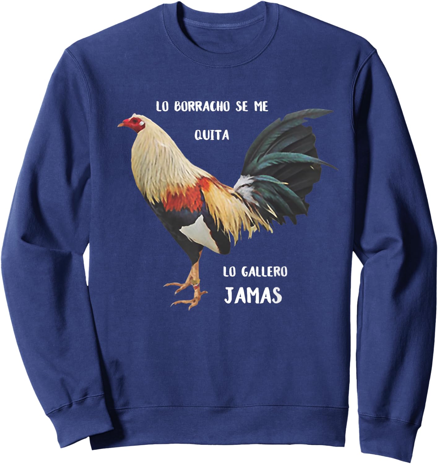 Lo Borracho se me Quita, lo Gallero Jamas Sweatshirt - Sweatshirt | Navy
