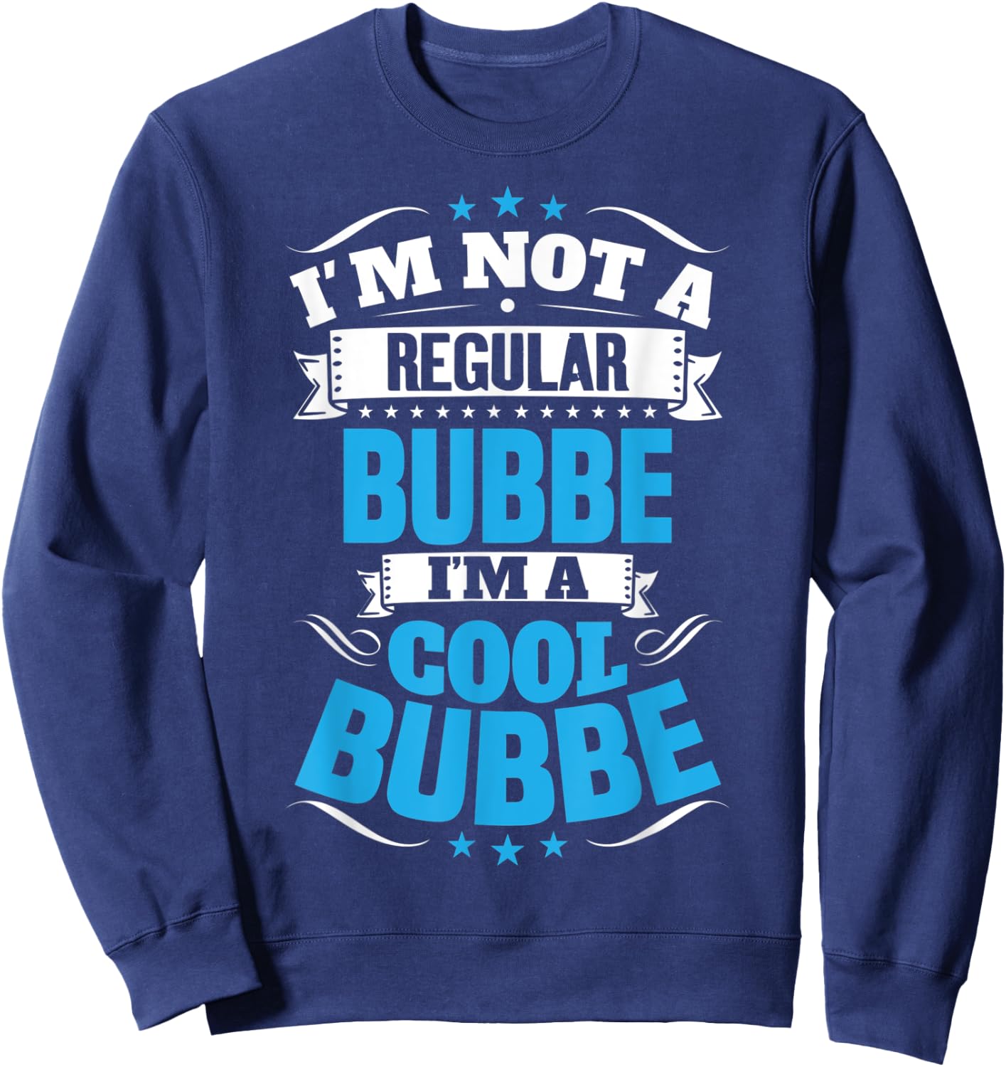 I'm Not a Regular Bubbe I'm a Cool Bubbe Sweatshirt - Sweatshirt | Navy