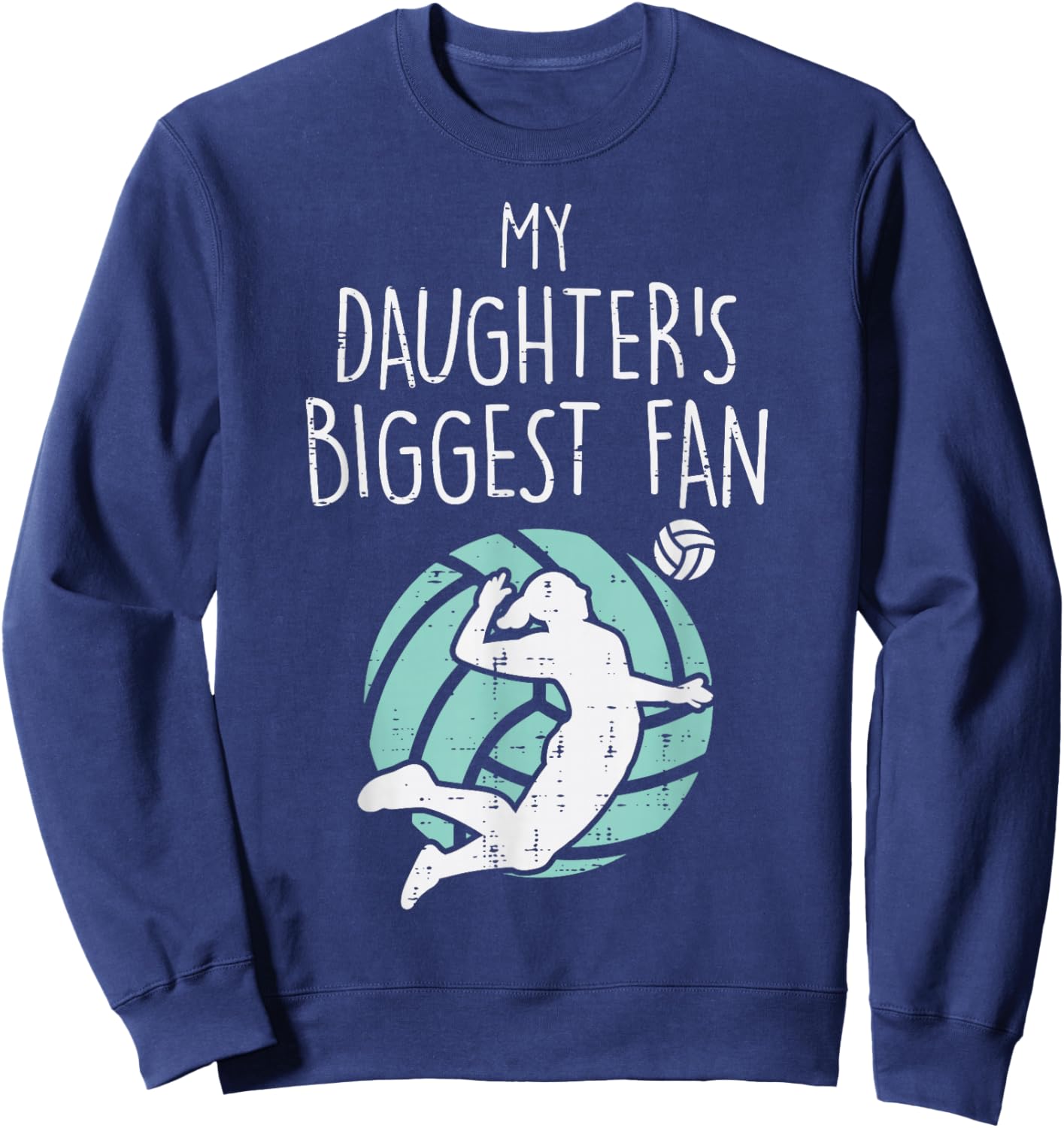My Daughters Biggest Fan Volleyball Family Mom Dad Men Women Sweatshirt - Sweatshirt | Navy