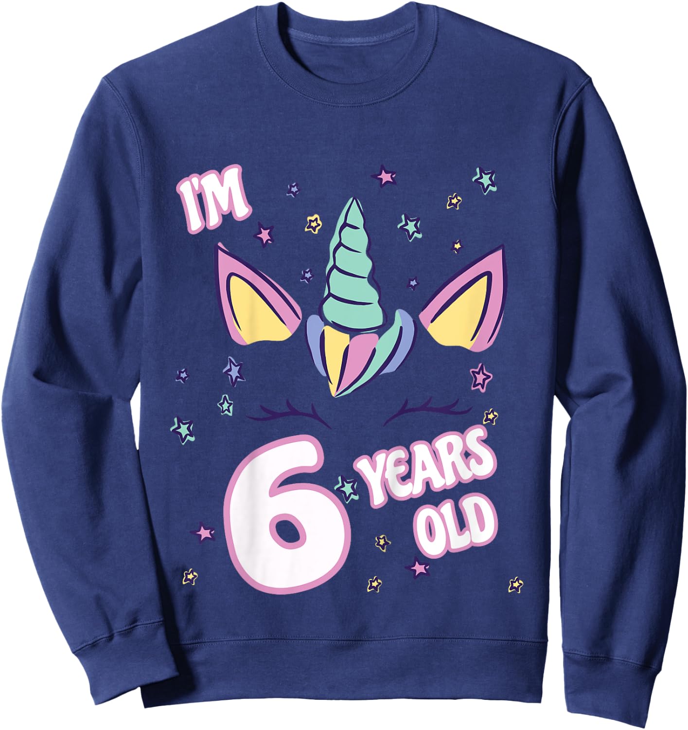 Unicorn 6th birthday i'm 6 years old girl unicorn design Sweatshirt - Sweatshirt | Navy