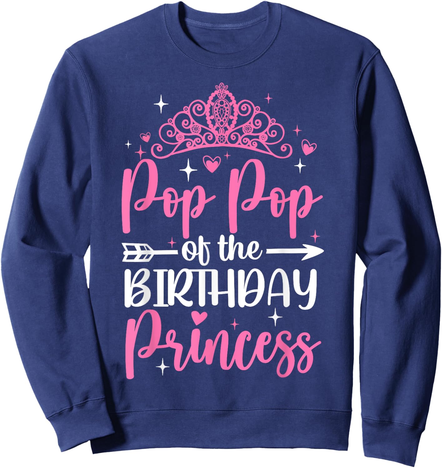 Pop Pop Of The Birthday Princess Bday Girl Kid Cute Family Sweatshirt - Sweatshirt | Navy