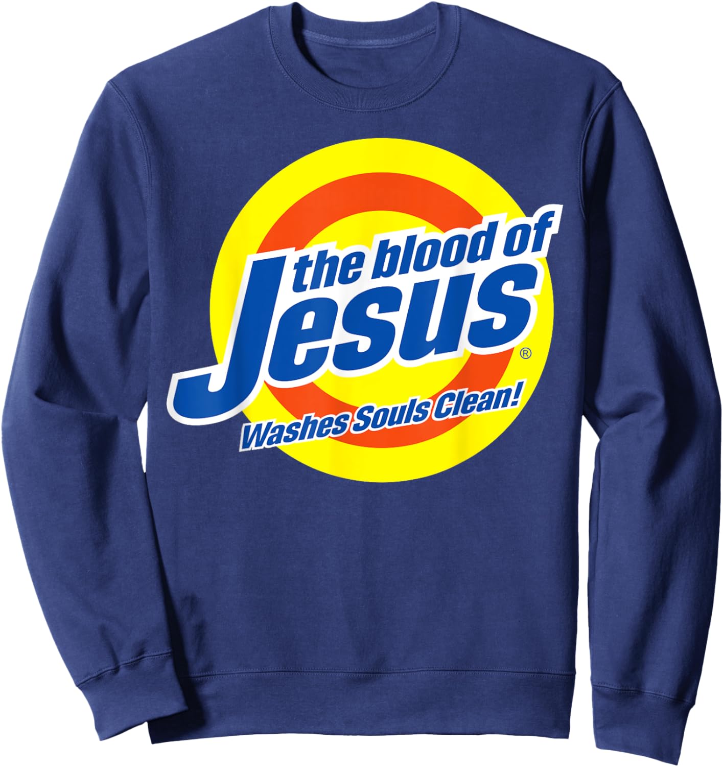 Blood of Jesus Christ - Funny, Cute Faith-Based Christian Sweatshirt - Sweatshirt | Navy