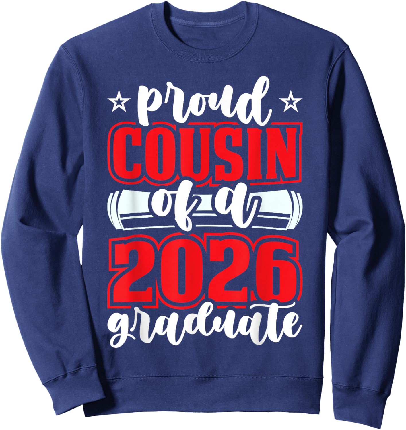 Proud Cousin of A 2026 Graduate Senior Family Graduation Day Sweatshirt - Sweatshirt | Navy