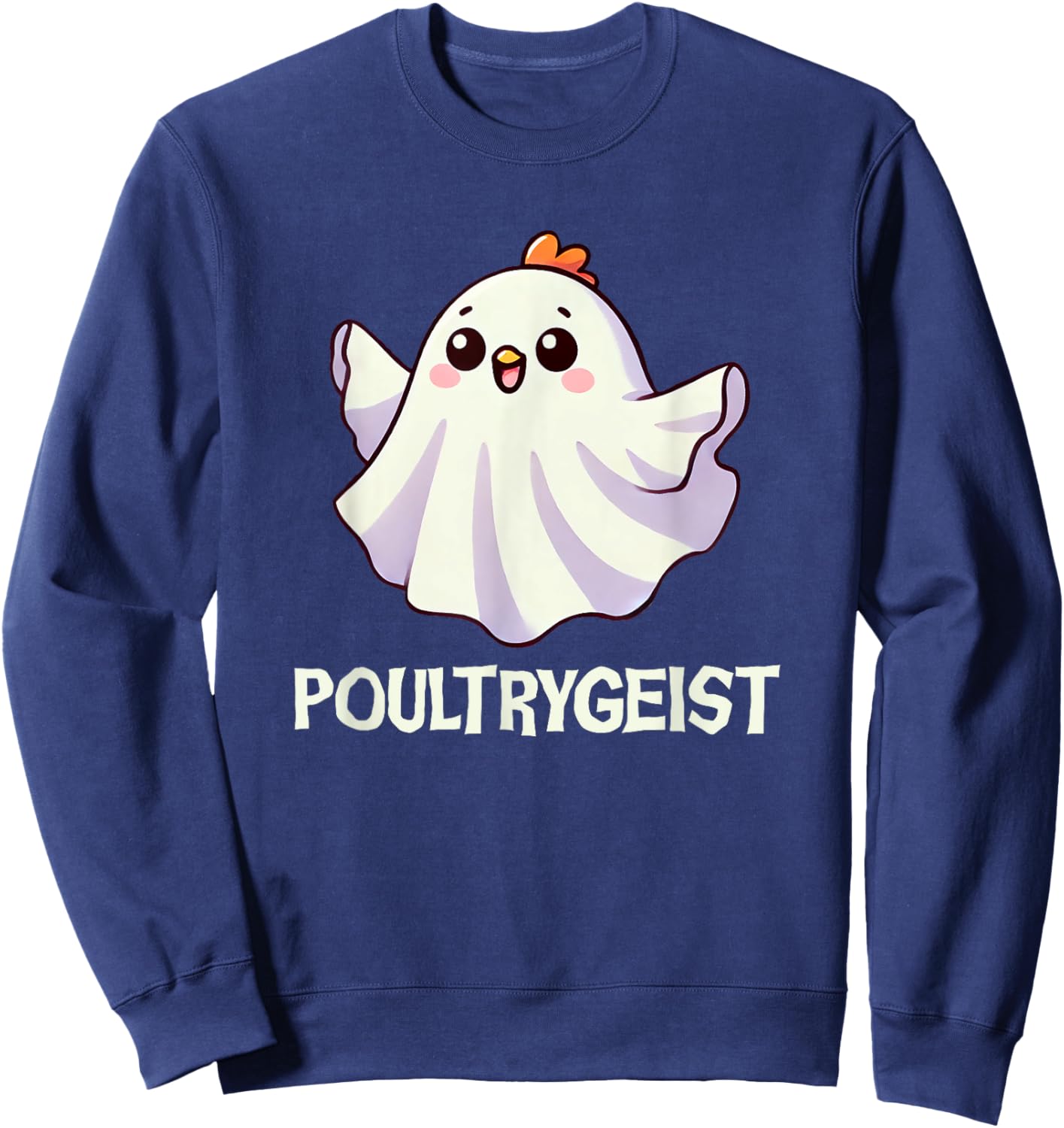 "Poultrygeist" Funny Spooky Cute Boo Chicken Ghost Pun Sweatshirt - Sweatshirt | Navy