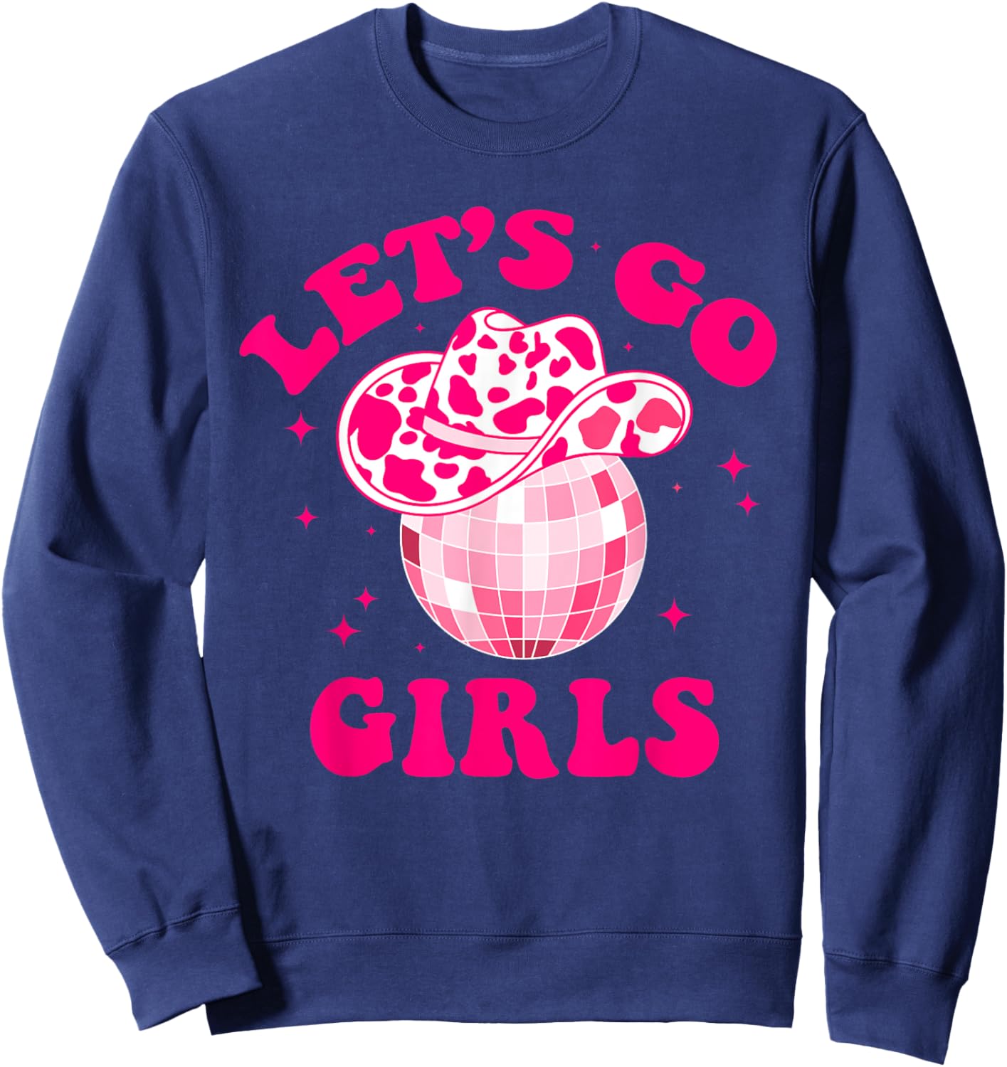 Let's Go Girls Disco Ball Western Country Southern Cowgirl Sweatshirt - Sweatshirt | Navy