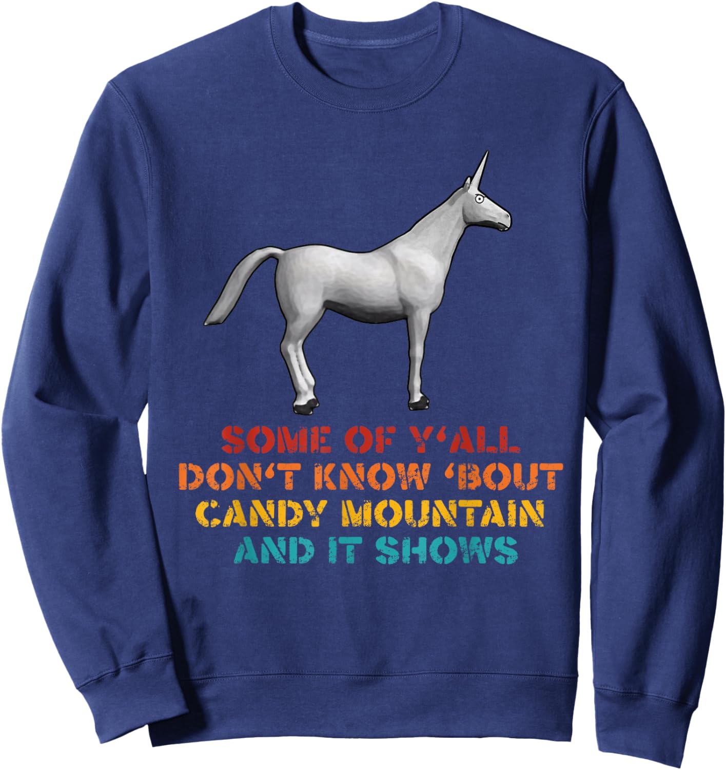 Some Of Y'all Don't Know Bout Candy Mountain Quote Sweatshirt - Sweatshirt | Navy