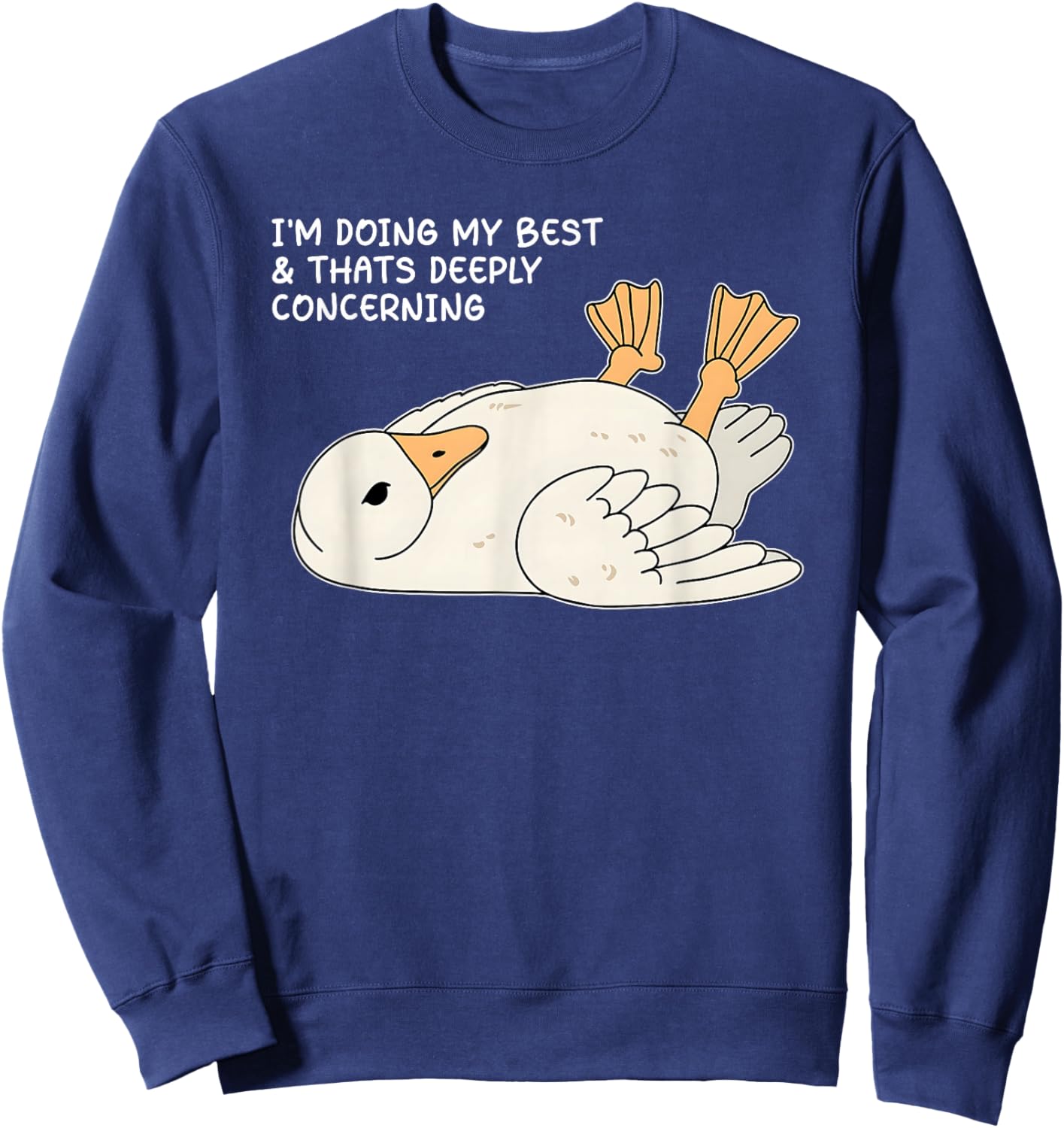I'm Doing My Best And That's Deeply Concerning Sweatshirt - Sweatshirt | Navy