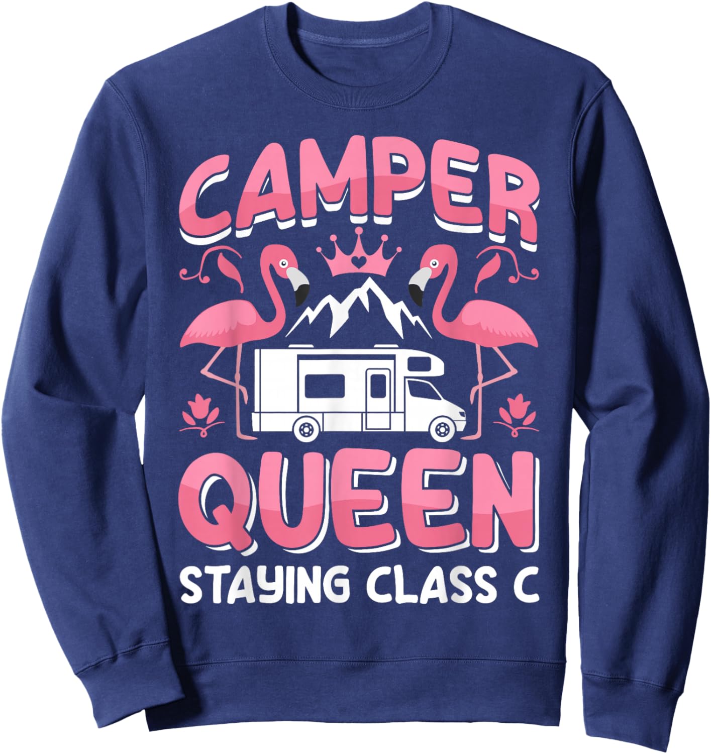 RV Camper Staying Class C Campside Funny Women Camping Sweatshirt - Sweatshirt | Navy