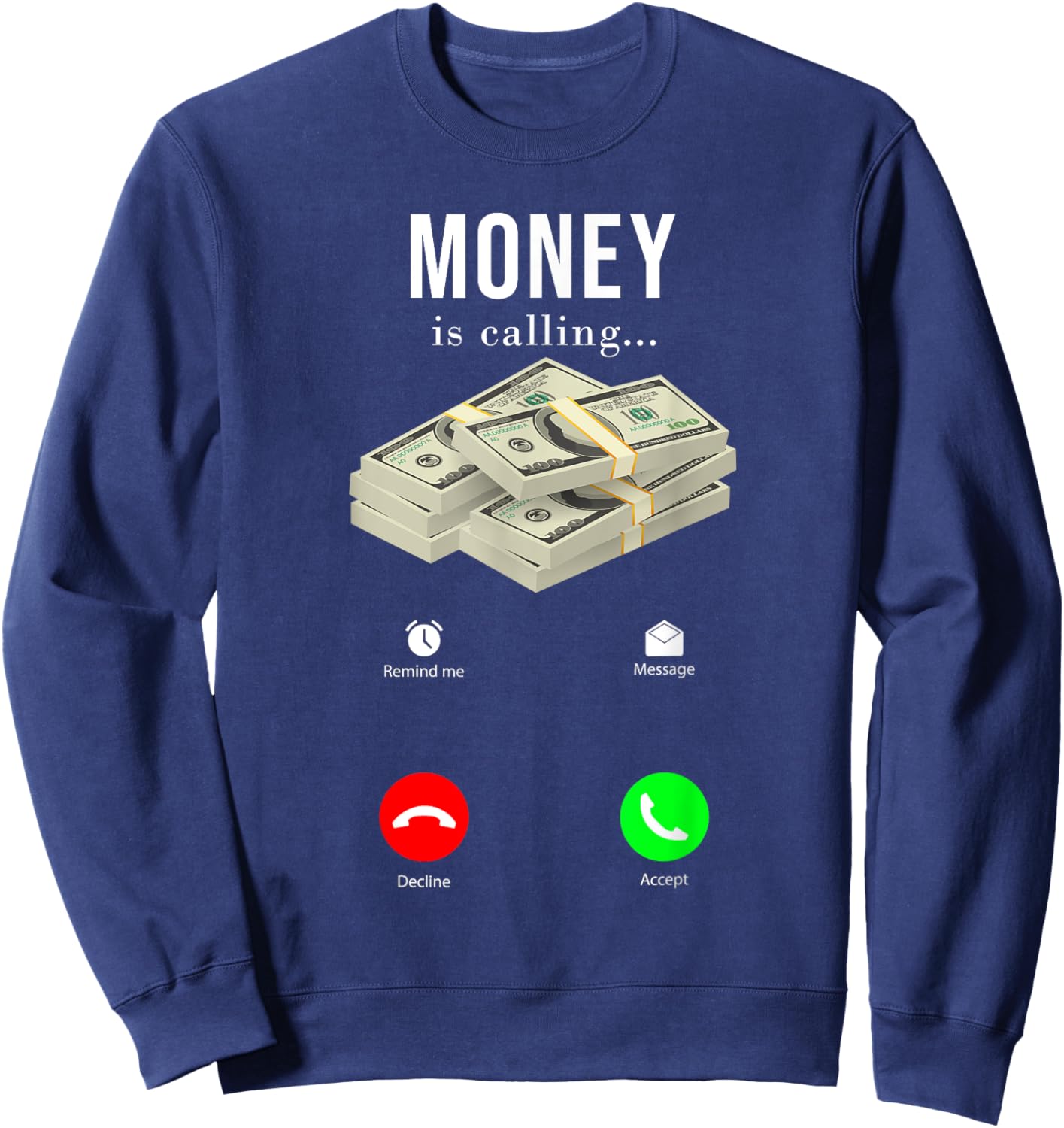Money Is Calling Funny Cash Entrepreneur Sweatshirt - Sweatshirt | Navy