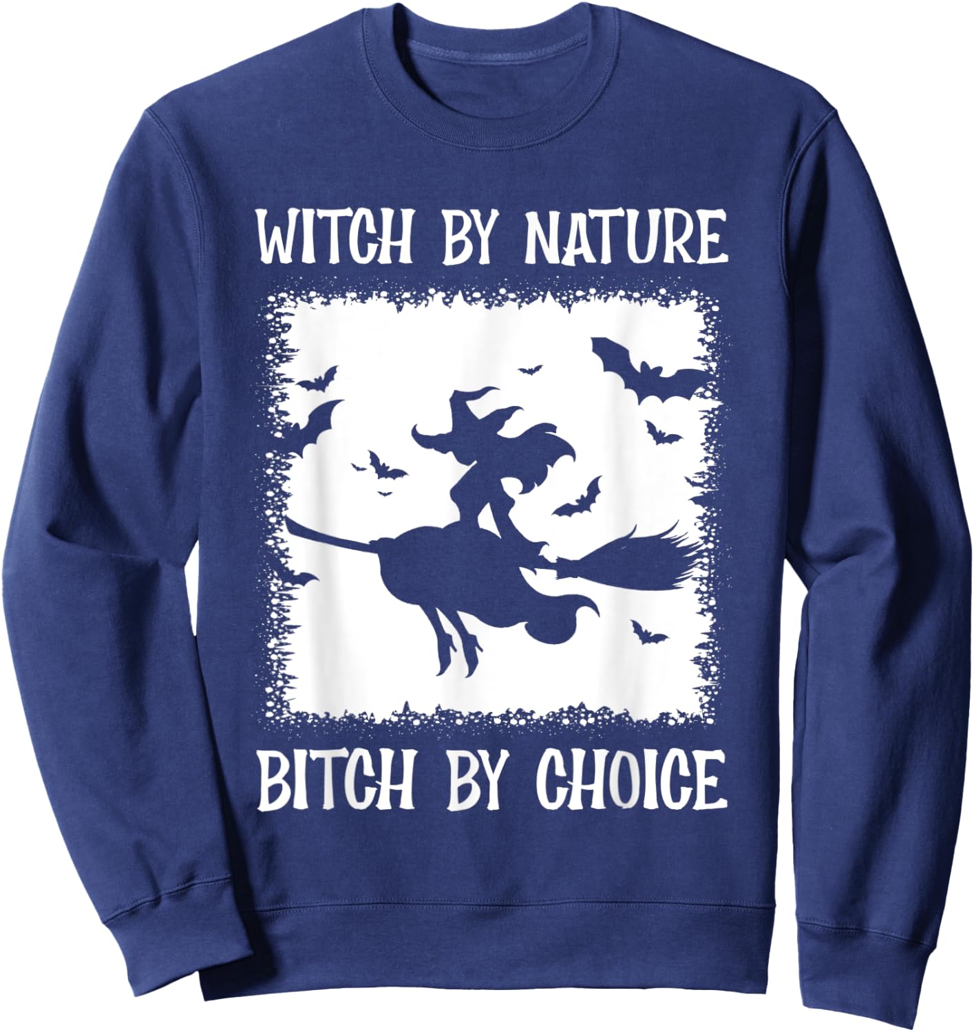 Witch By Nature Bitch By Choice Sweatshirt - Sweatshirt | Navy
