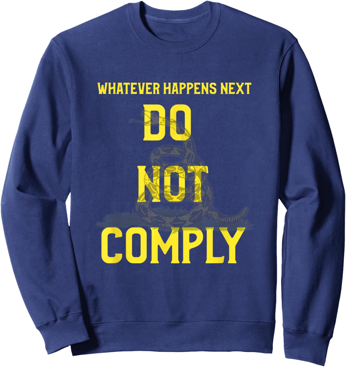 Sweet Shadow 'Whatever Happens Next Do Not Comply' - -Adults Black Cotton/Polyester Classic Fit Short Sleeve , Small Sweatshirt - Sweatshirt | Navy