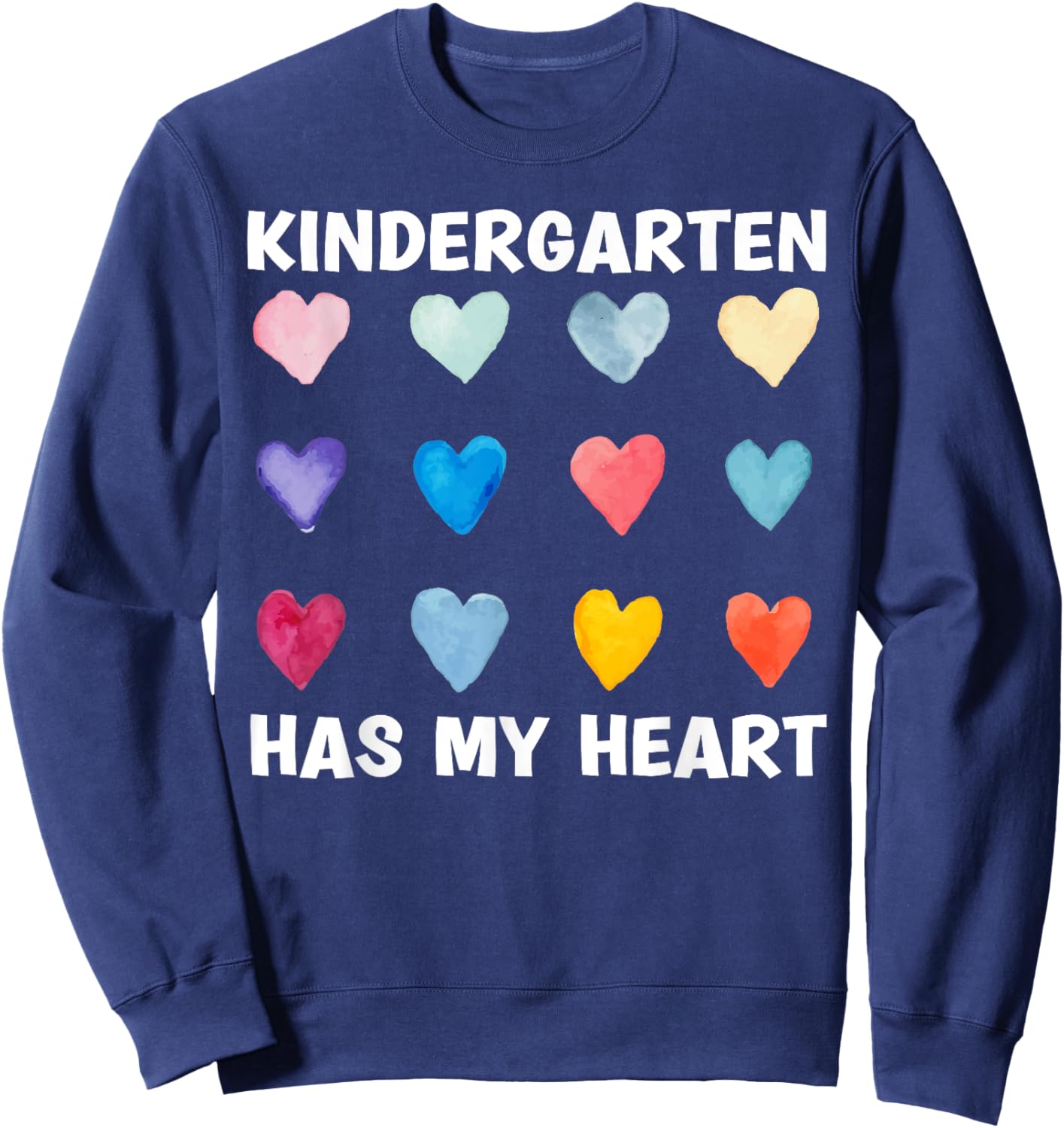 Kindergarten Has My Heart Funny Teacher Valentines Day Love Sweatshirt - Sweatshirt | Navy