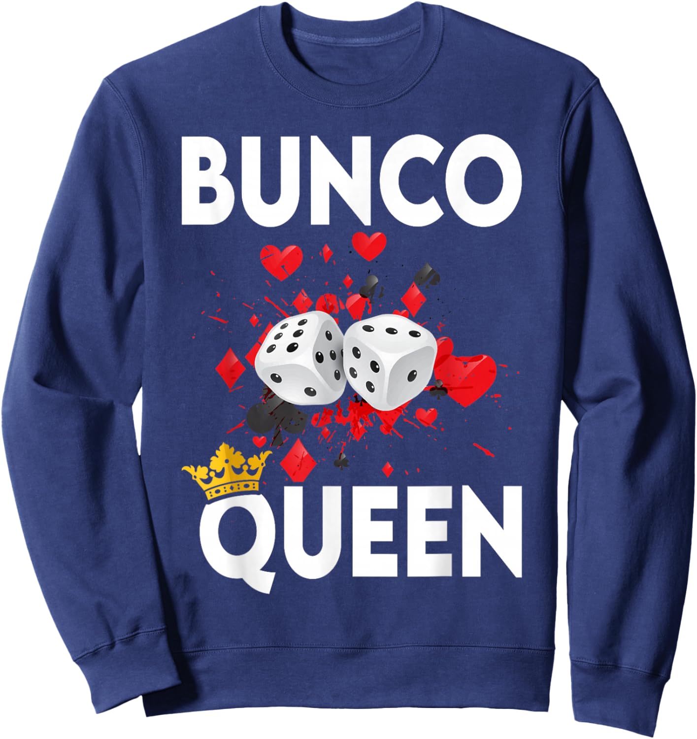 Bunco Queen Funny Player Game Night Party Prize Sweatshirt - Sweatshirt | Navy