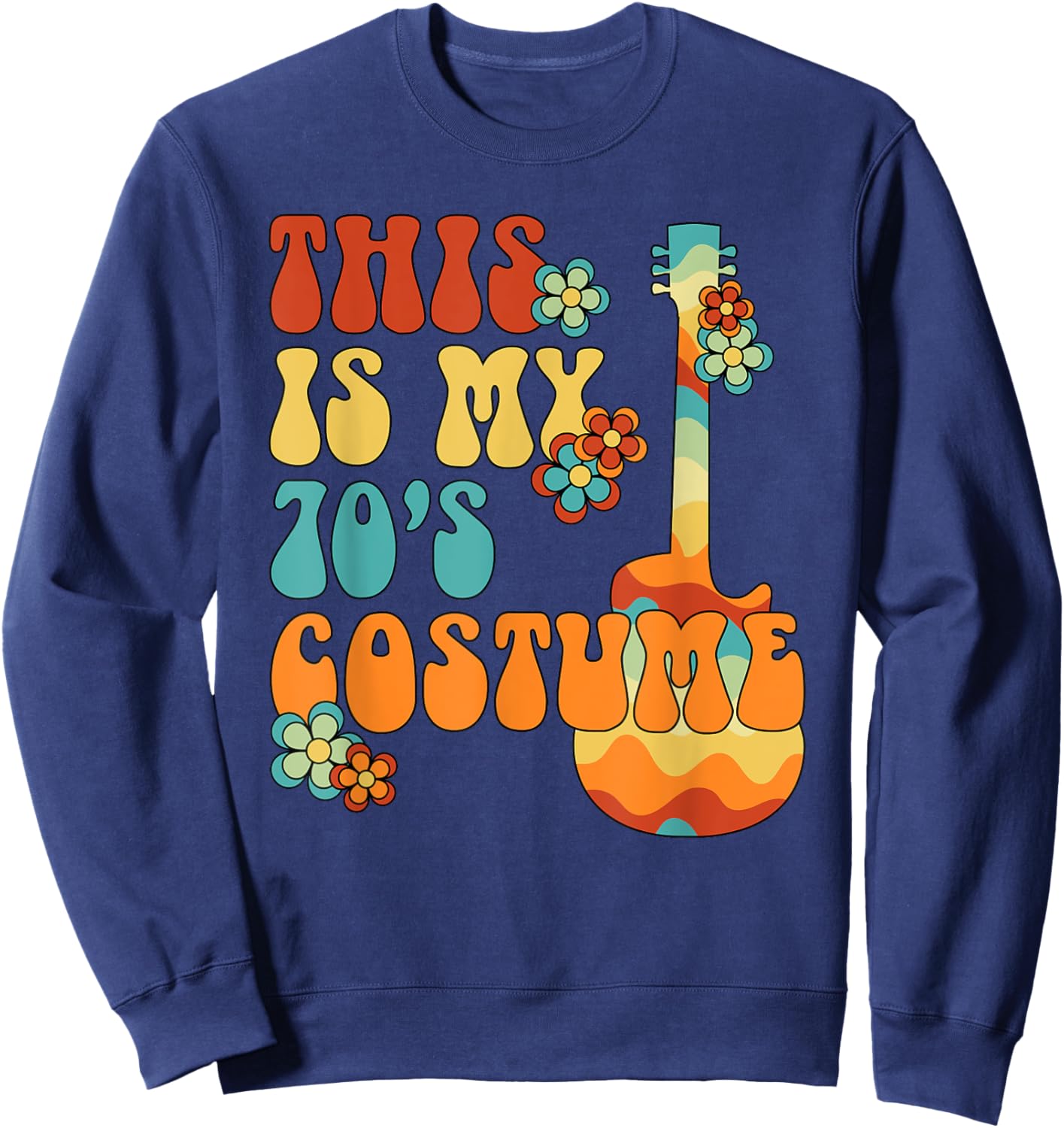 This Is My 70's Costume 70s Party Outfit Groovy Hippie Style Sweatshirt - Sweatshirt | Navy