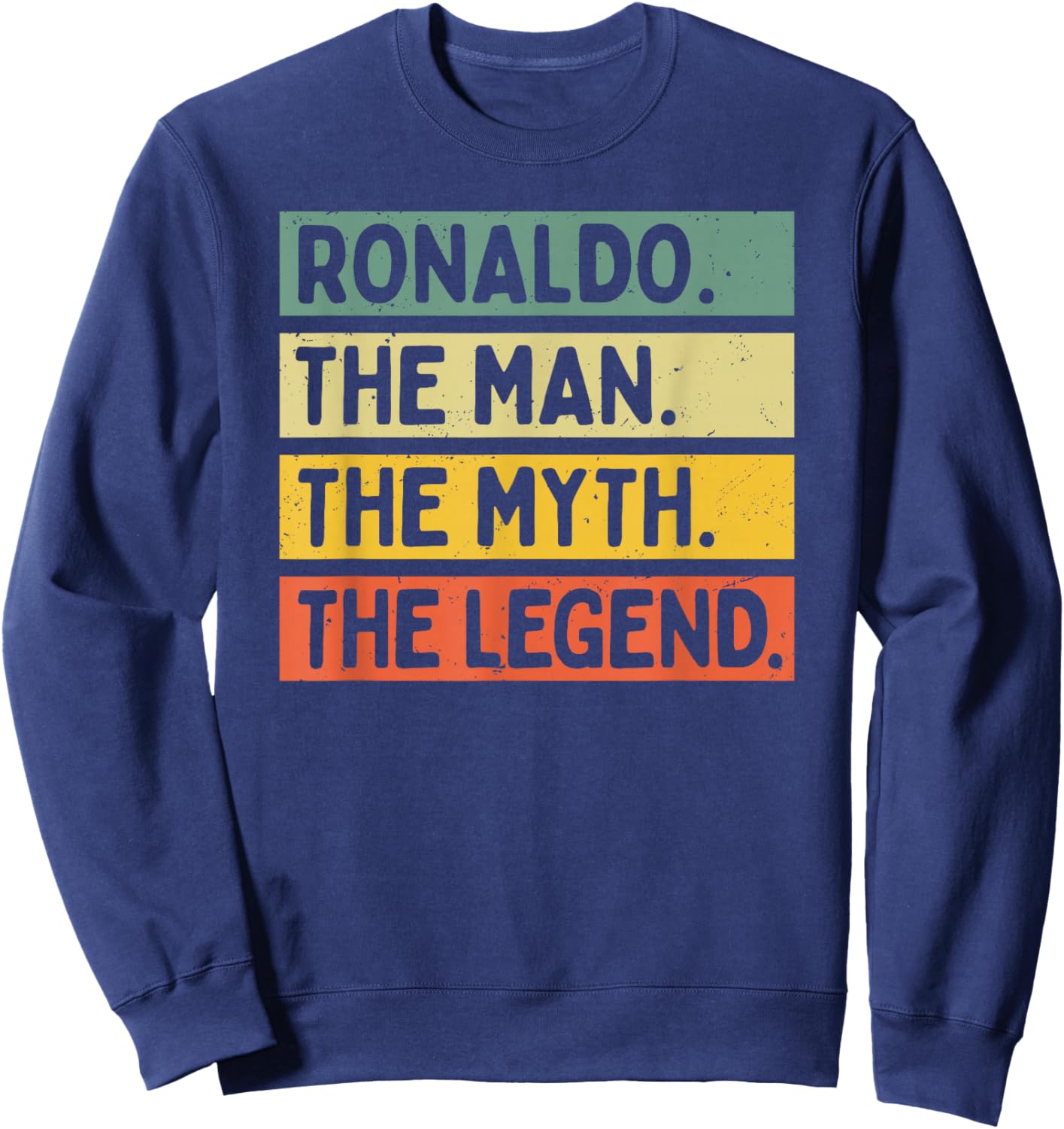 Ronaldo The Man The Myth The Legend Funny Personalized Quote Sweatshirt - Sweatshirt | Navy