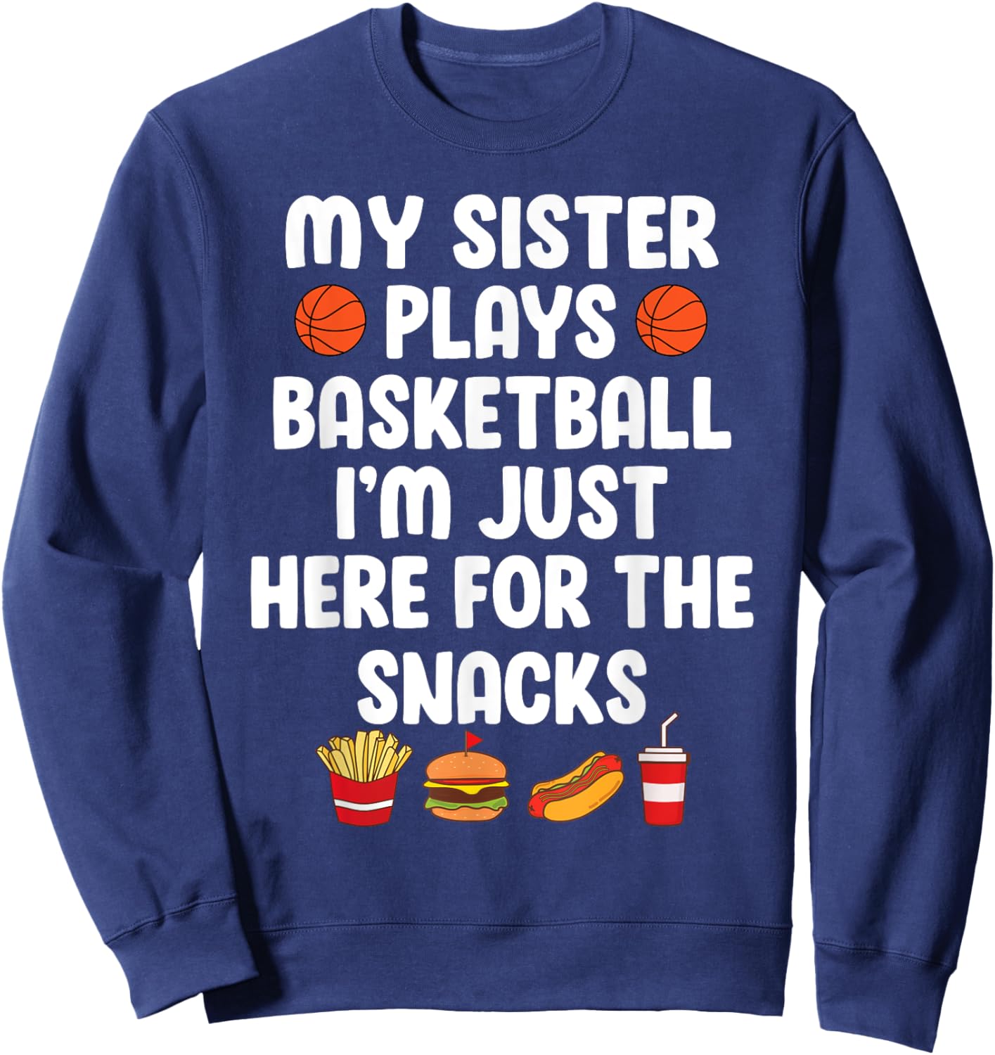 My Sister Plays Basketball Sister Of A Basketball Player Sweatshirt - Sweatshirt | Navy