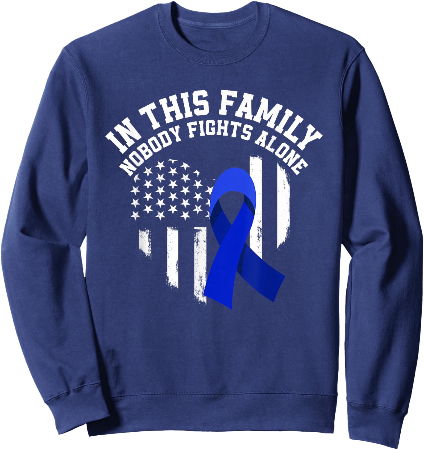 In This Family Nobody Fights Alone Colon Cancer Awareness Sweatshirt - Sweatshirt | Navy