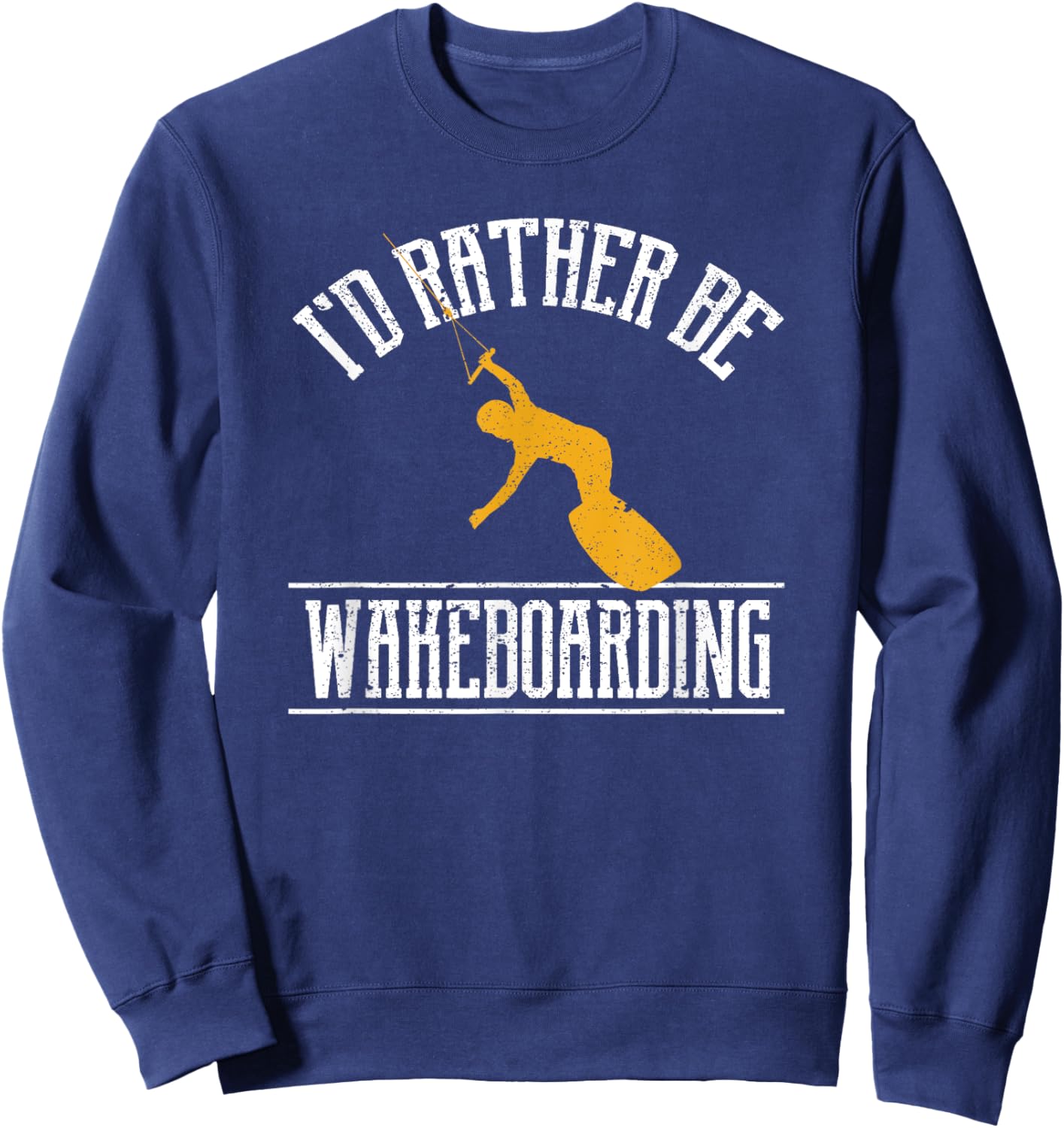 I'd Rather Be Wakeboarding Funny Wakeboarder Wakeboard Sweatshirt - Sweatshirt | Navy