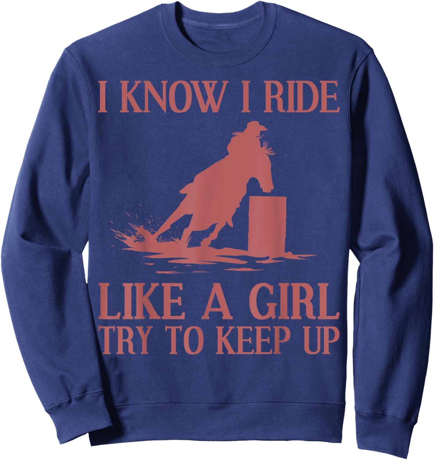 Funny Barrel Racing Gift Rodeo Horse Racer Girl Sweatshirt - Sweatshirt | Navy
