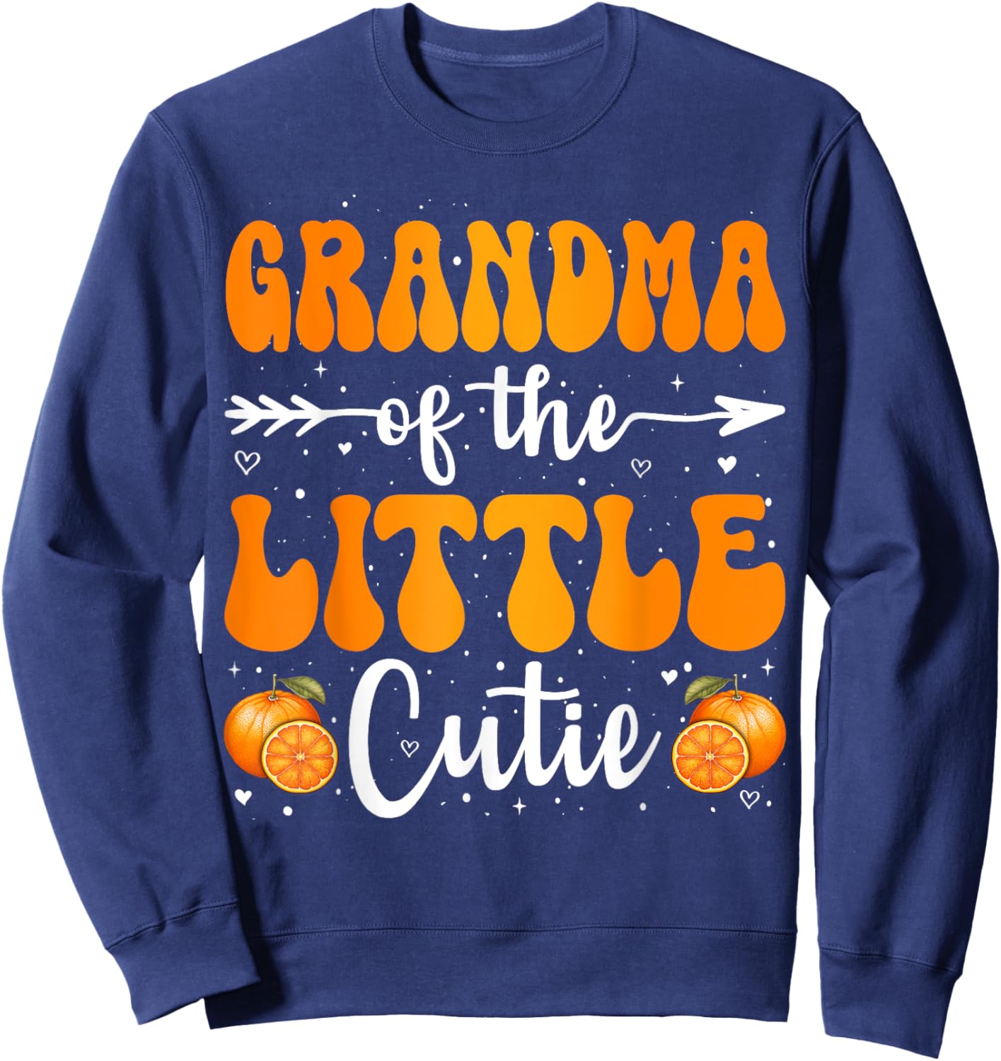Grandma Of The Little Cutie Orange Clementine Birthday Party Sweatshirt - Sweatshirt | Navy