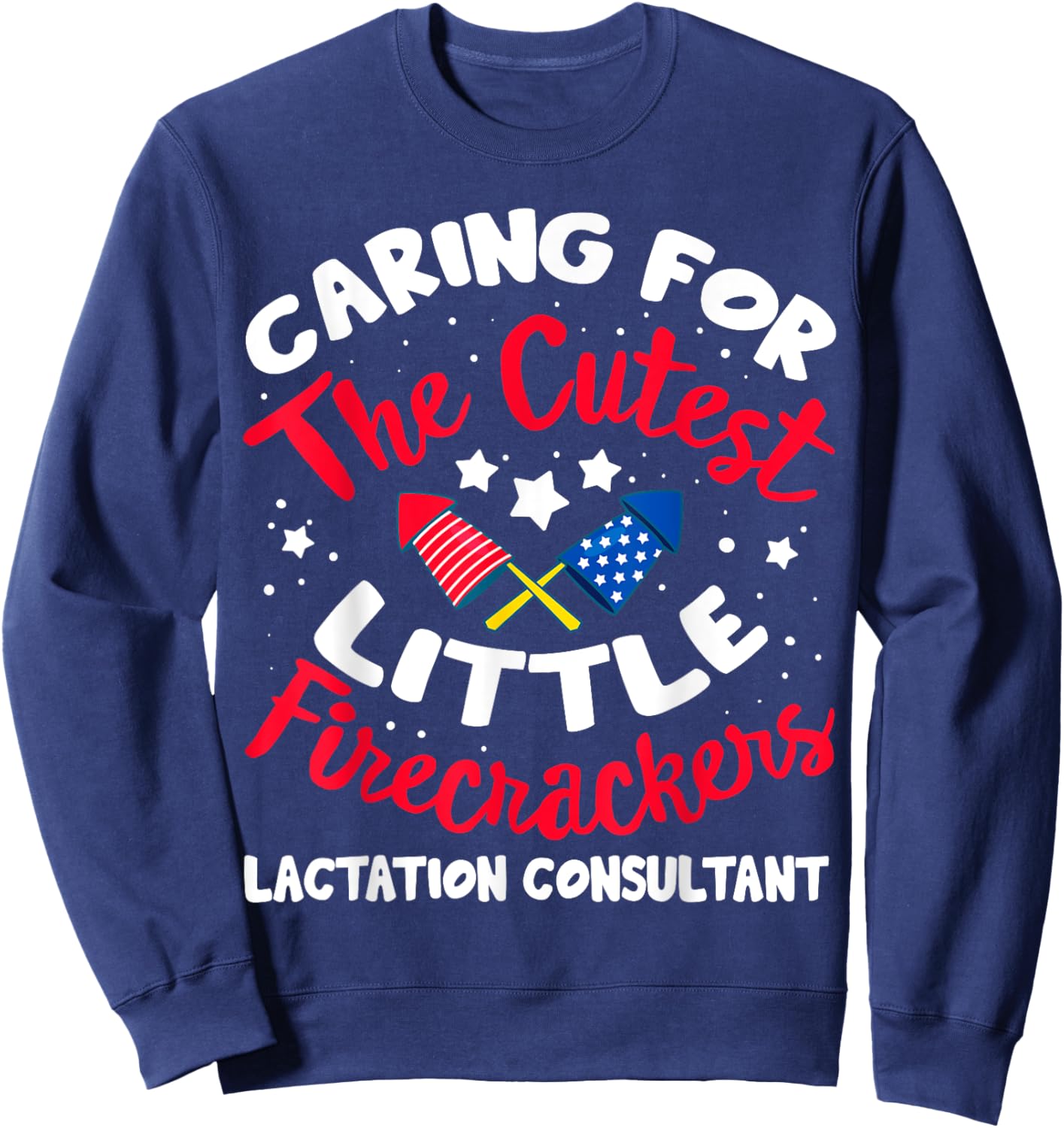 4th Of July Labor And Delivery Lactation Consultant Nurse Sweatshirt - Sweatshirt | Navy