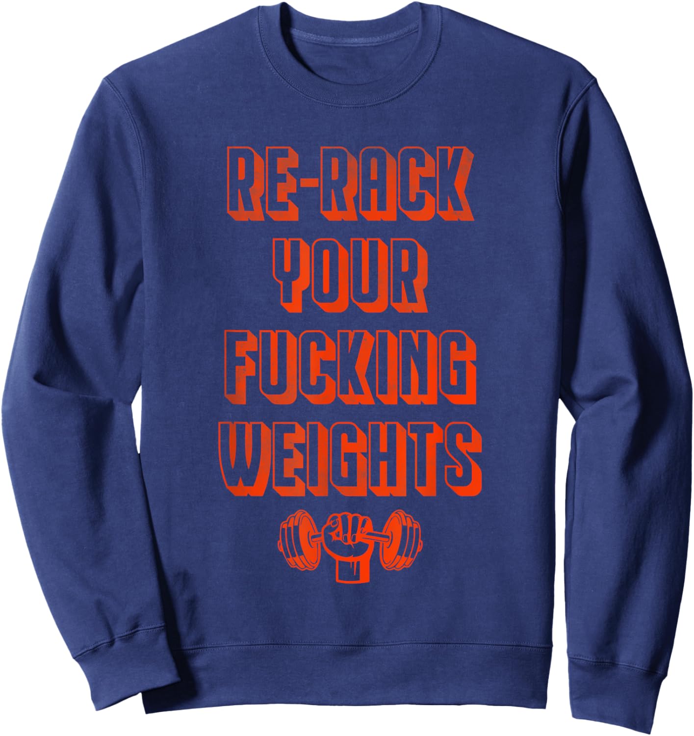 Re-rack your fucking weights Sweatshirt - Sweatshirt | Navy