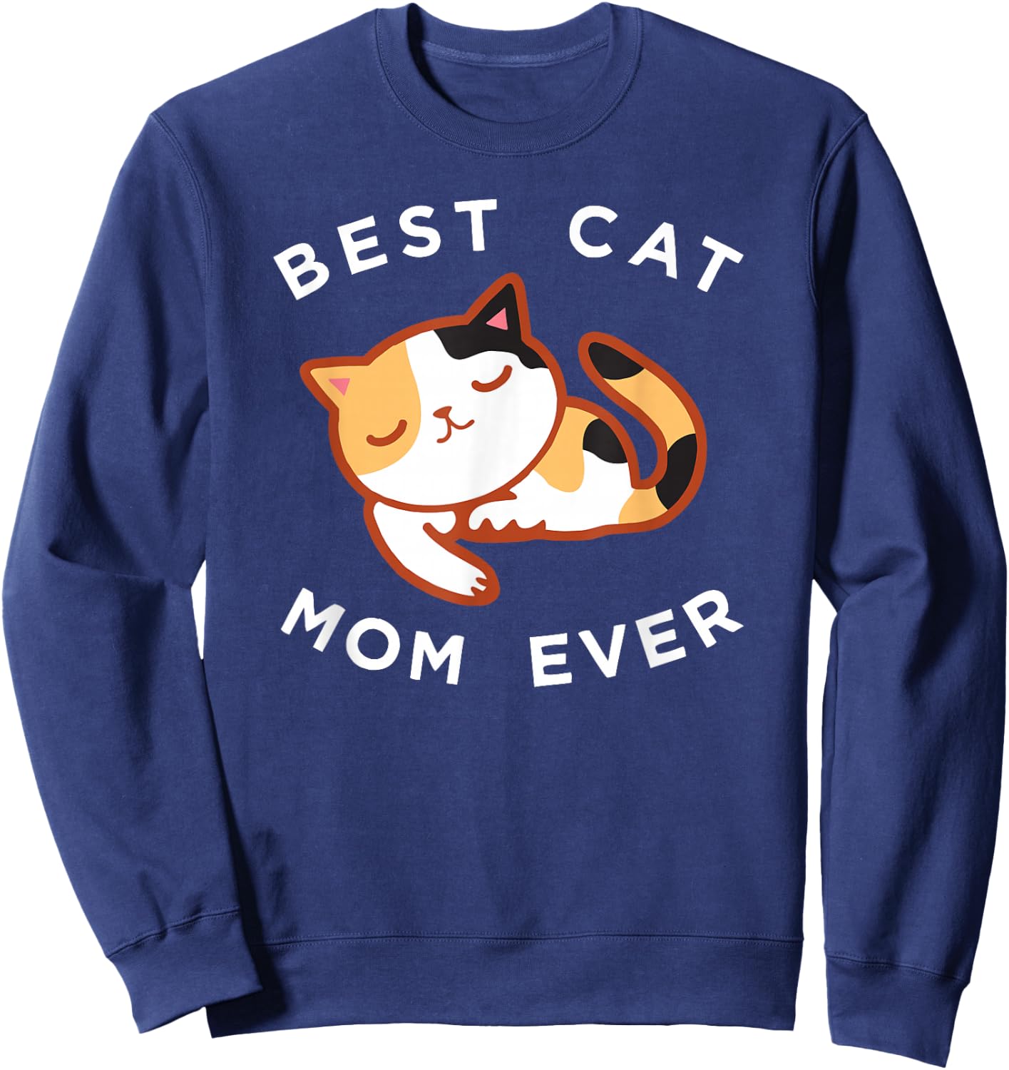 Calico Cat Mom Shirt, Best Kitty Mother Ever Gift Sweatshirt - Sweatshirt | Navy
