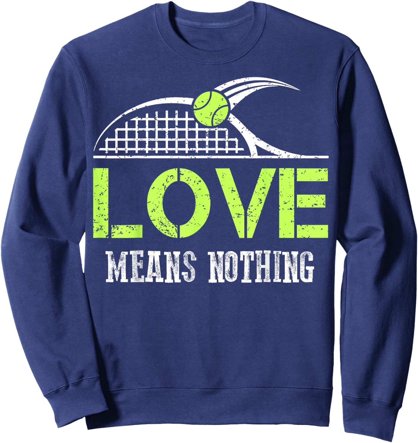 Funny Tennis Fans Love Means Nothing T Shirts Sports Gift Sweatshirt - Sweatshirt | Navy