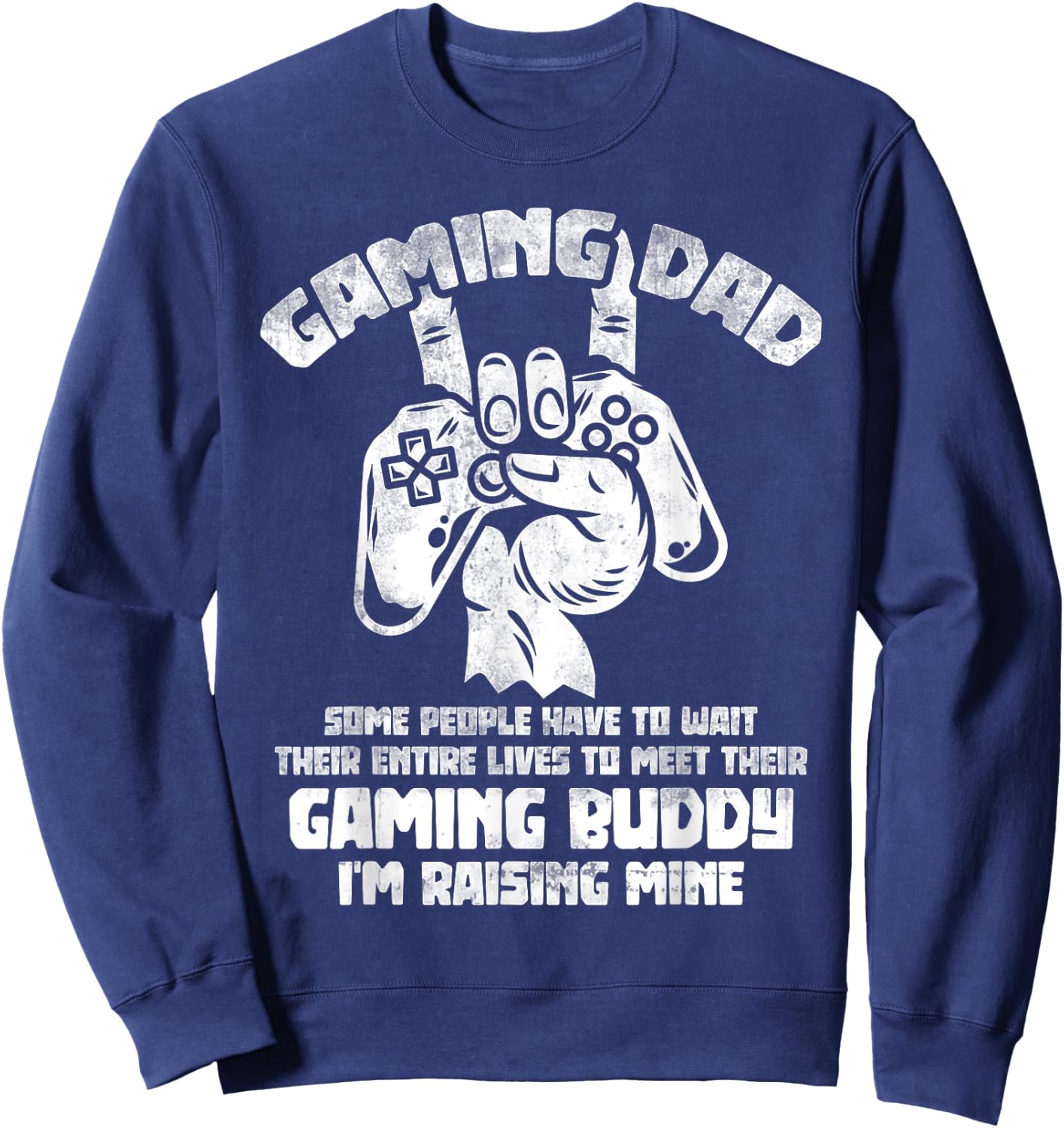Funny Gamer Gift Gaming Dad Gaming Buddy Video Gaming Sweatshirt - Sweatshirt | Navy