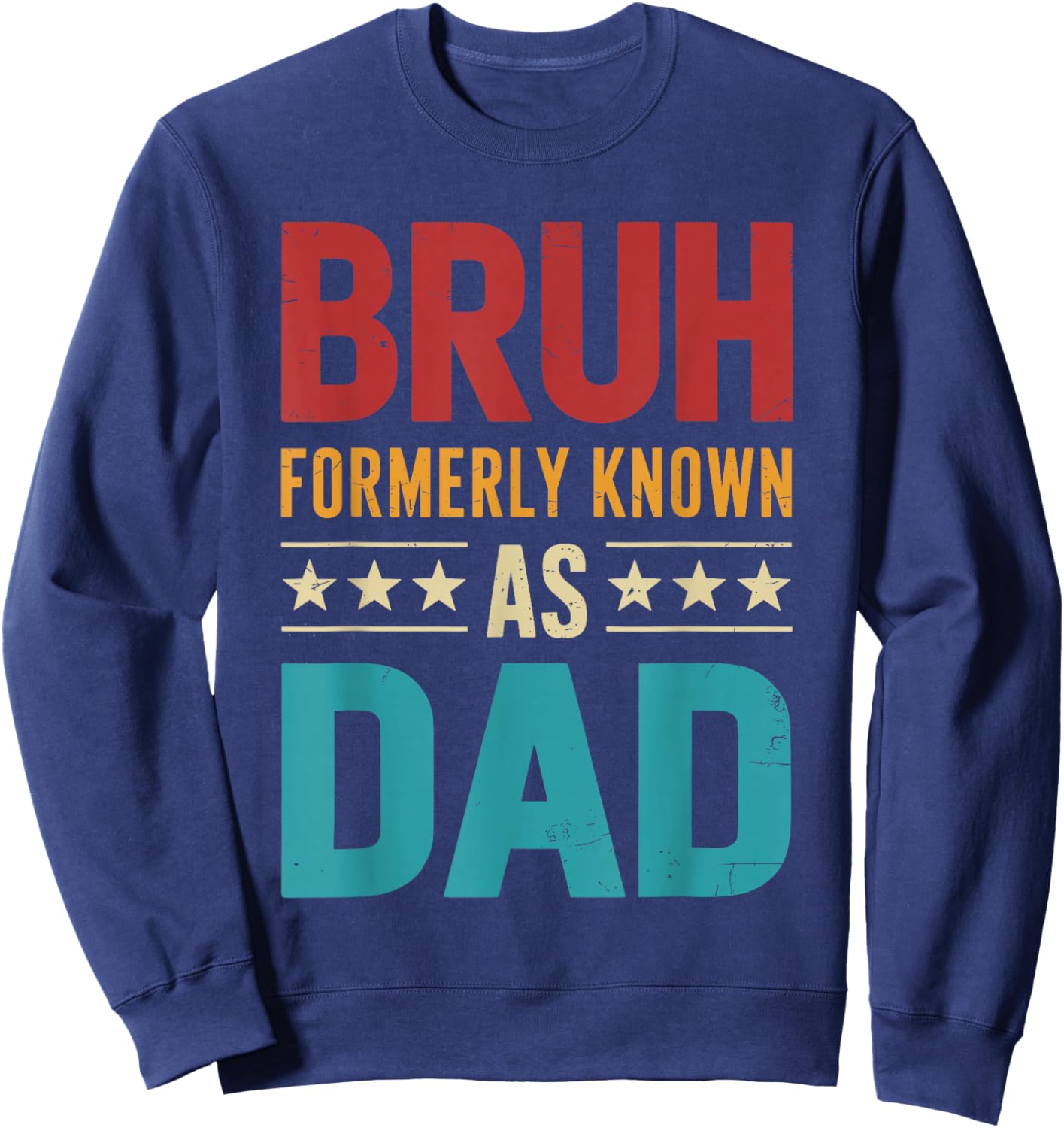 Bruh formerly known as dad vintage fathers day Sweatshirt - Sweatshirt | Navy