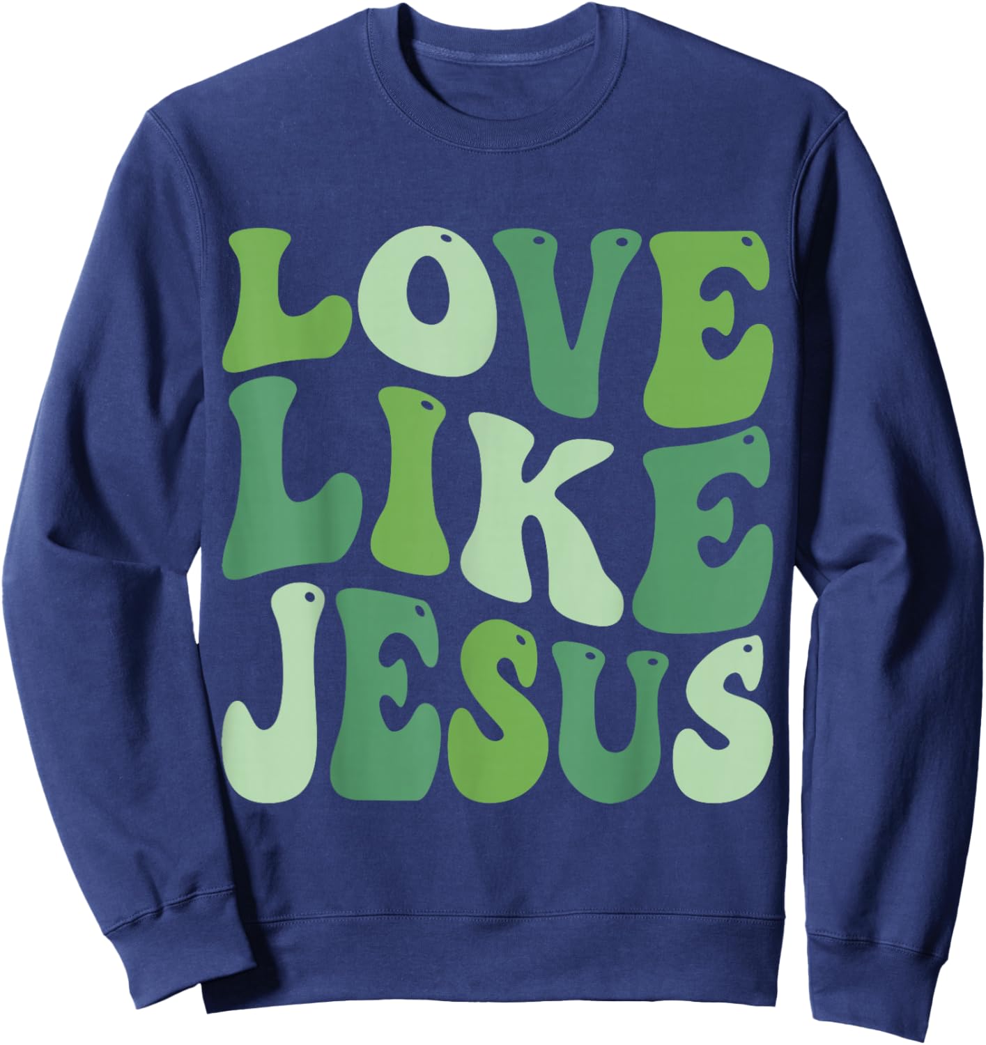 Christian Love Like Jesus St.patrick Day Green Sweatshirt - Sweatshirt | Navy