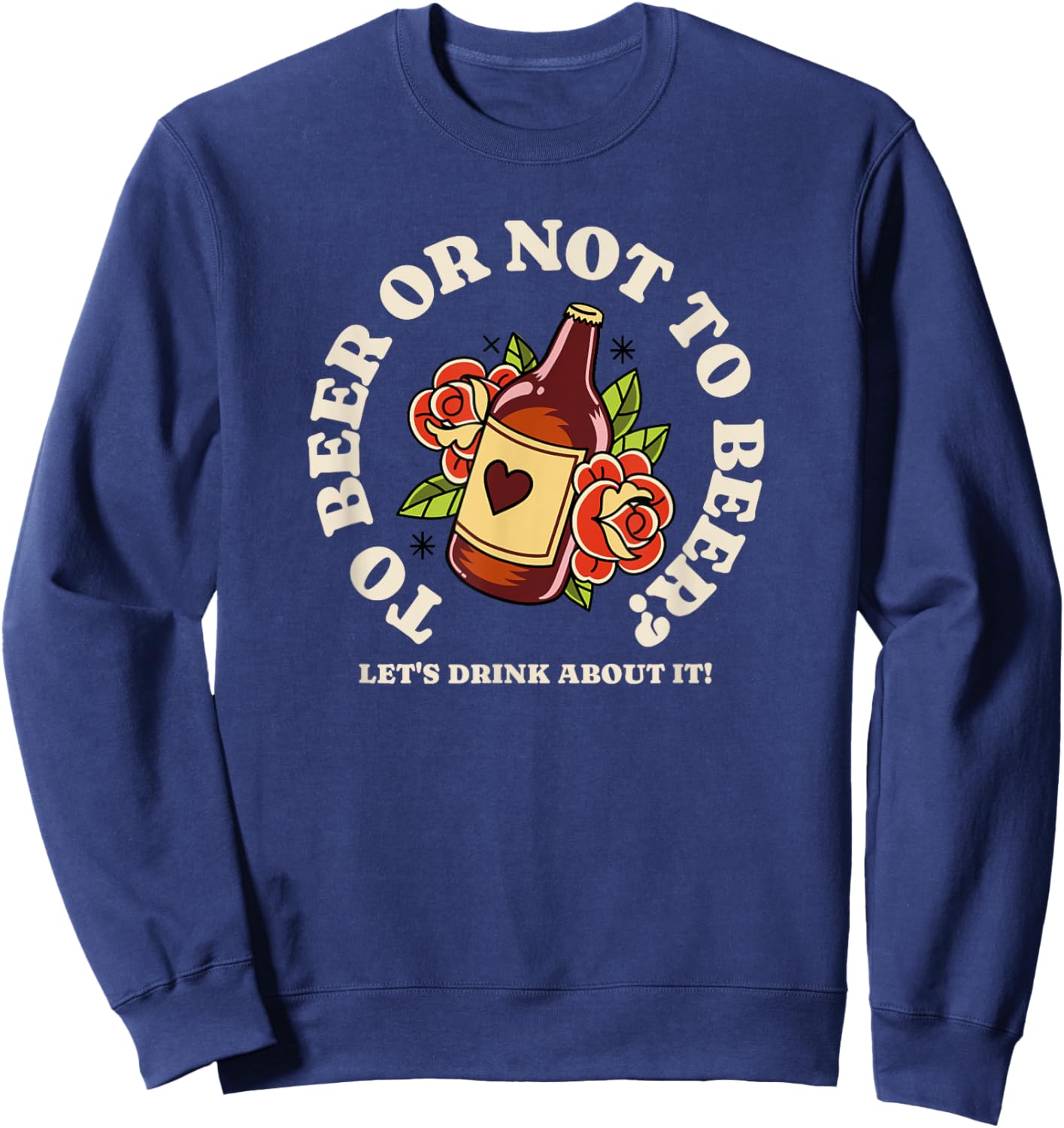 To Beer Or Not To Beer - Let's Drink About It Sweatshirt - Sweatshirt | Navy
