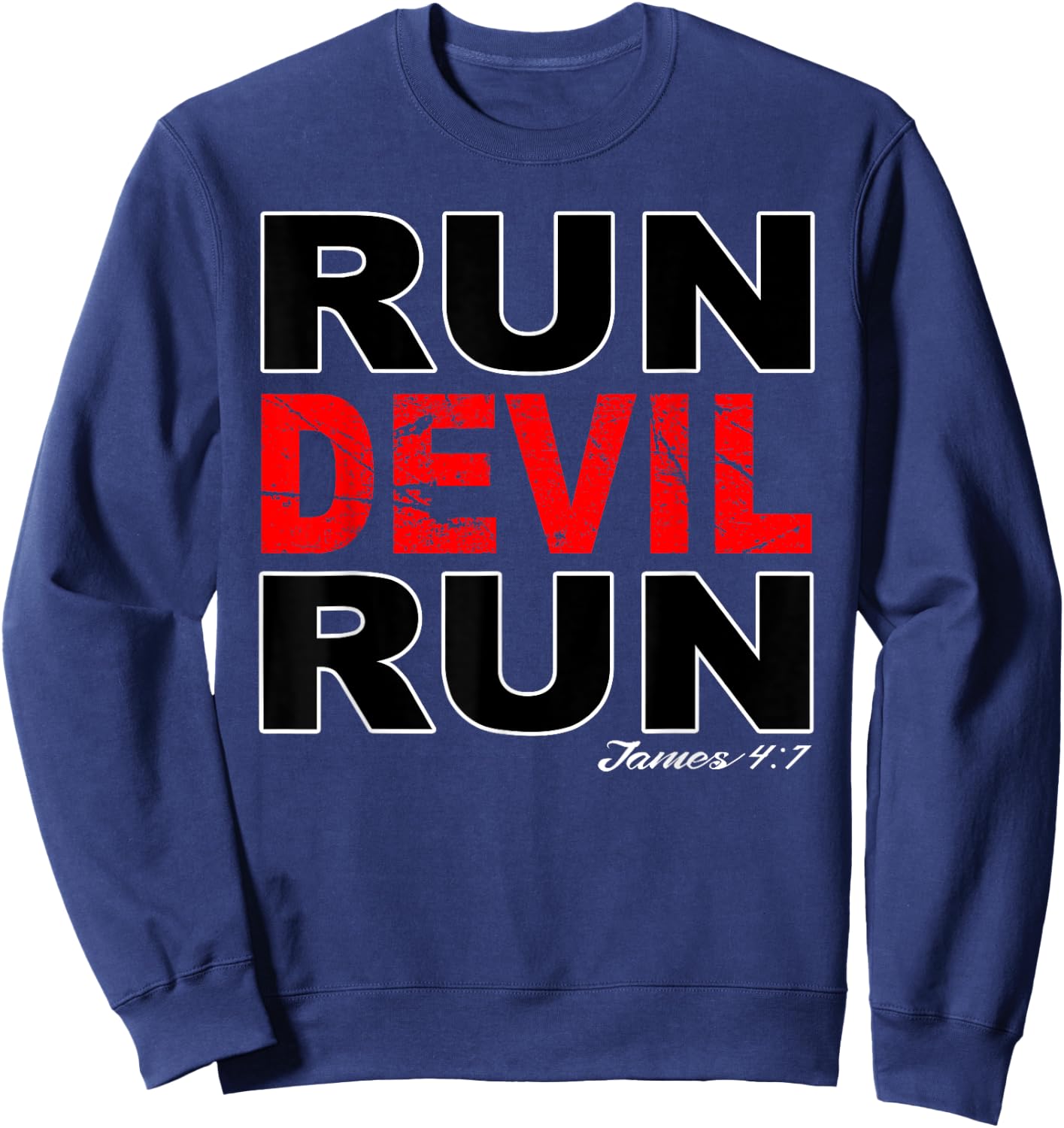 Run Devil Run James 4:7 Bible Verse Sweatshirt - Sweatshirt | Navy