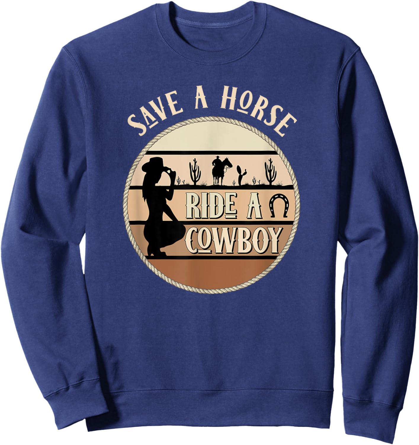 Save A Horse Ride A Cowboy Cowgirl American Women's Western Sweatshirt - Sweatshirt | Navy