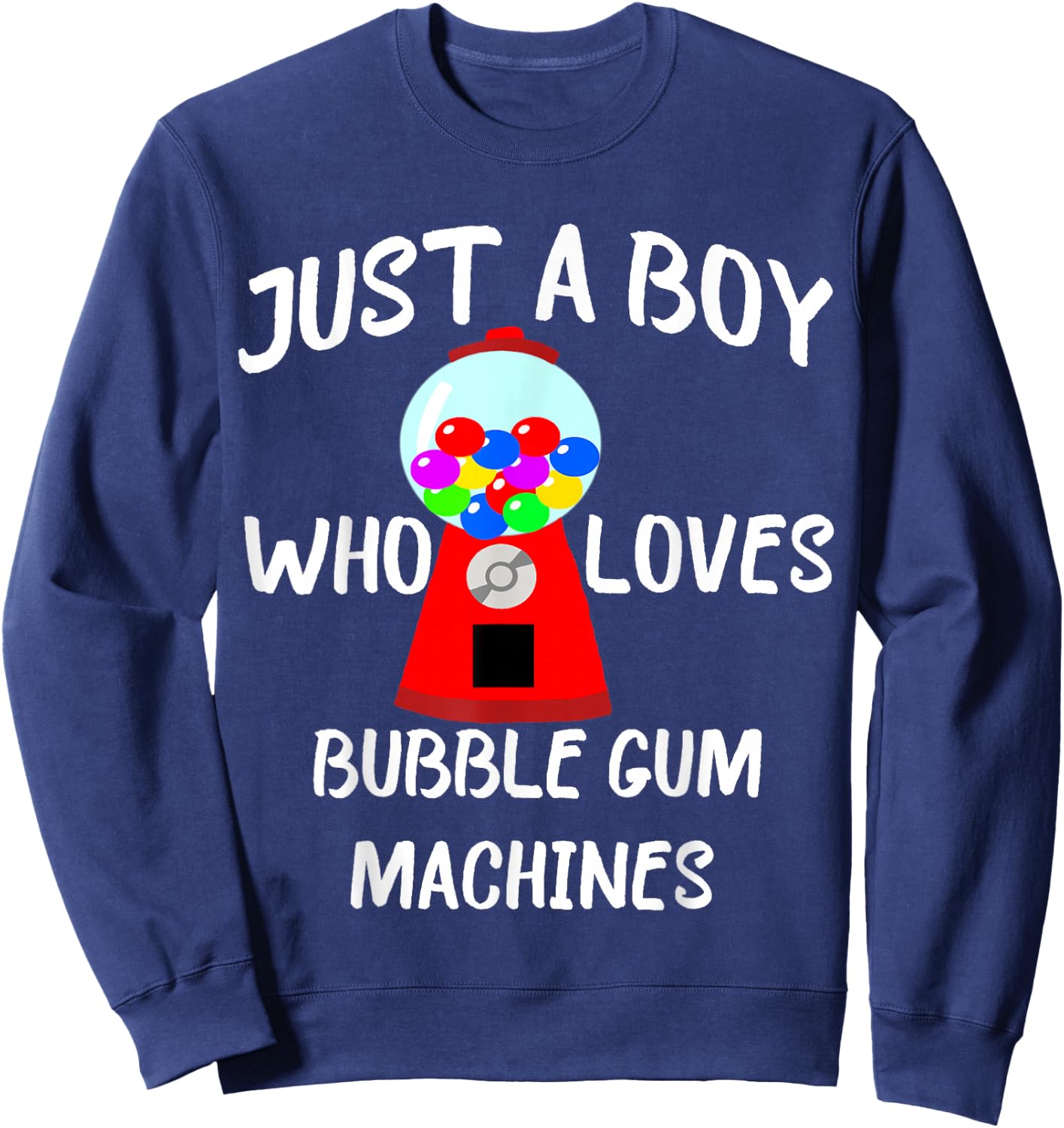 Just A Boy Who Loves Bubble Gum Machines Gumball Sweatshirt - Sweatshirt | Navy