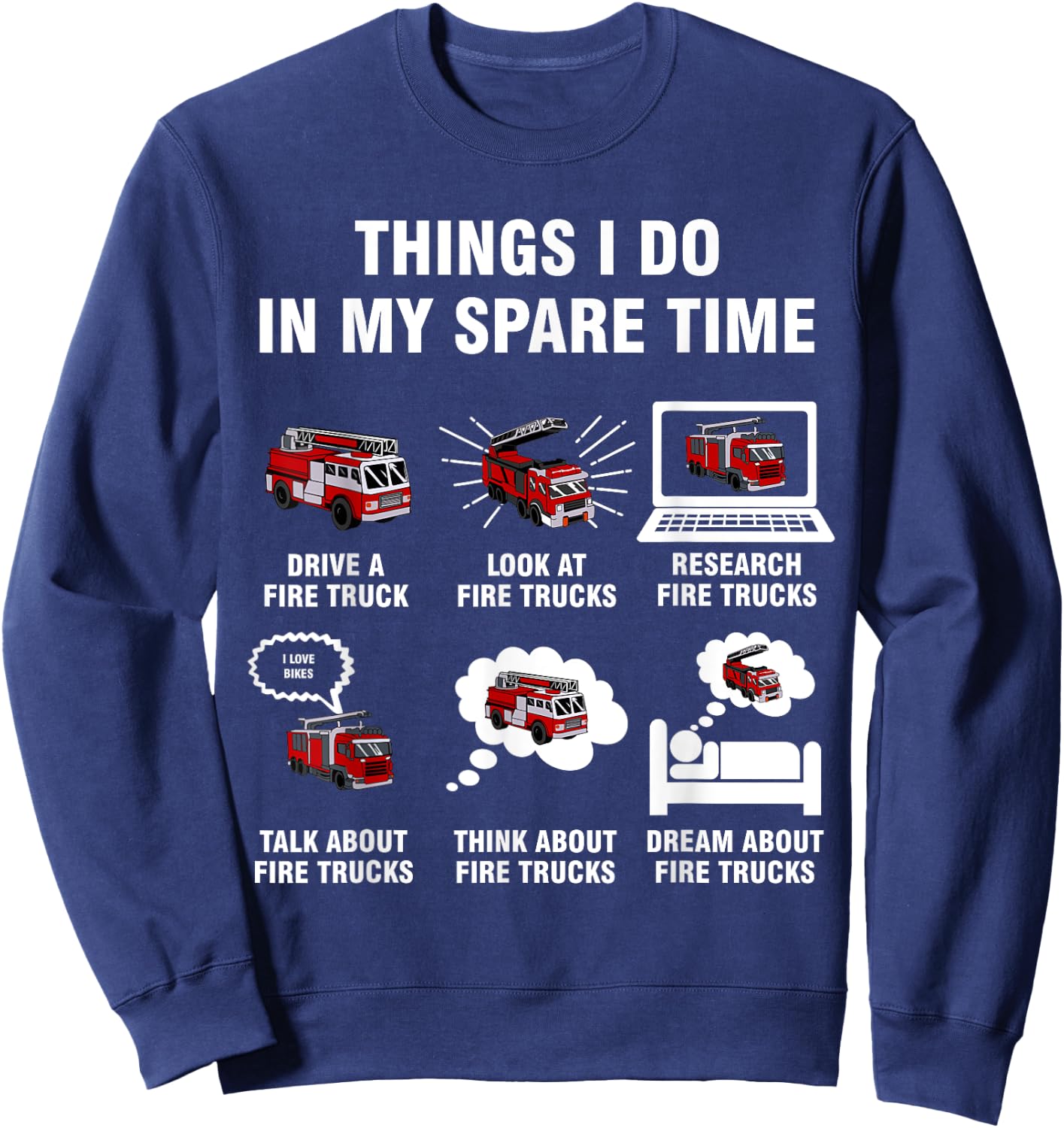 6 Things I Do In My Spare Time - Fire Truck Firefighter Sweatshirt - Sweatshirt | Navy
