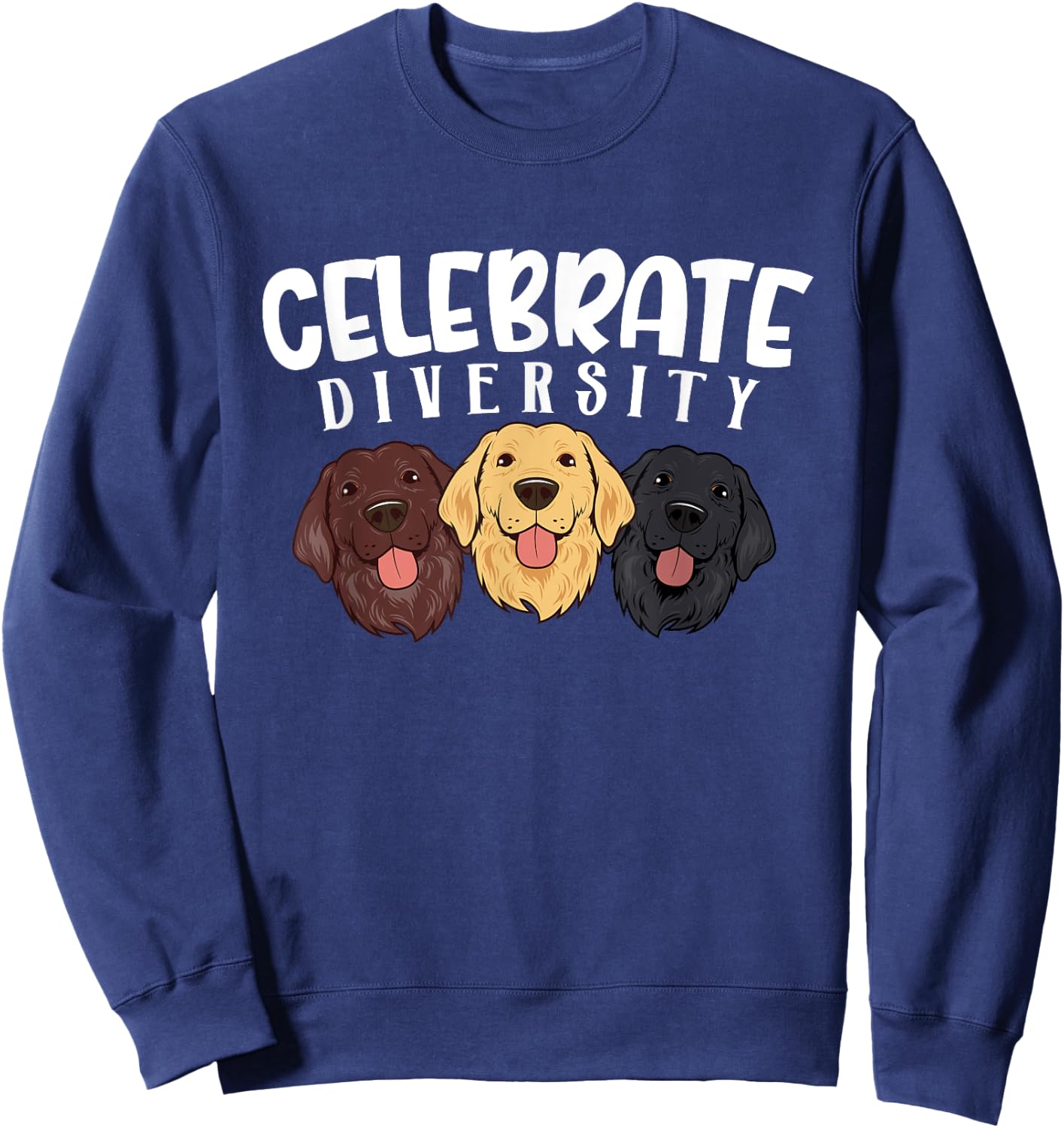Celebrate Diversity Dog Funny Labrador Retriever Lover Gifts Women Kids Sweatshirt - Sweatshirt | Navy