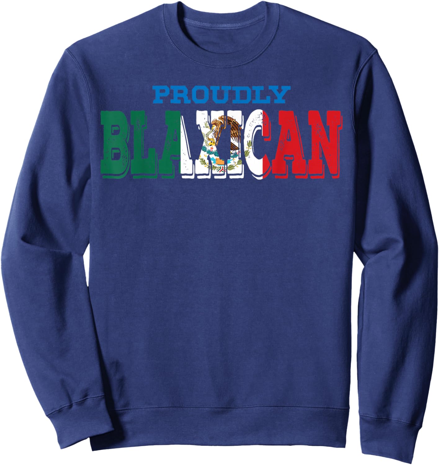 Half Black Half Mexican American Blaxican Black History Sweatshirt - Sweatshirt | Navy