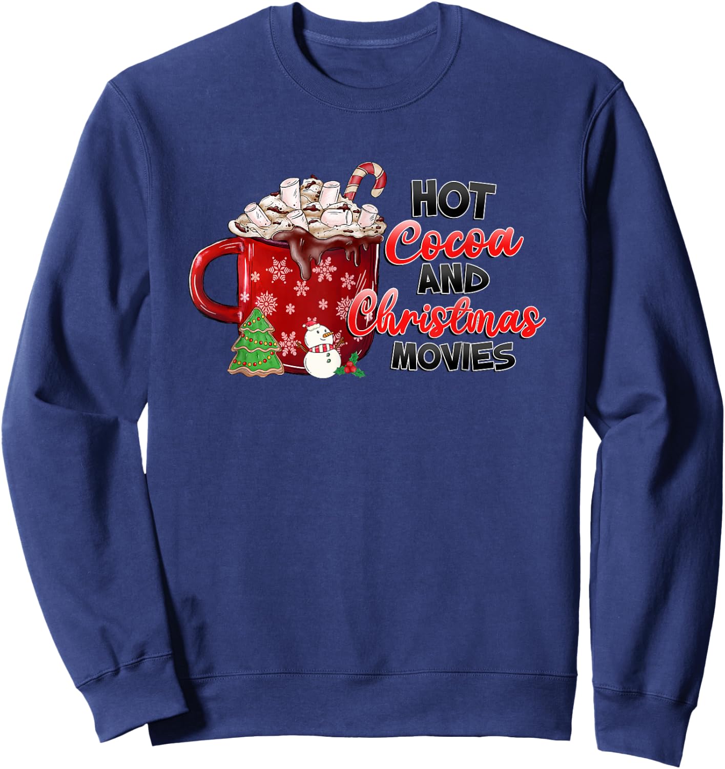 Drink Hot Cocoa And Watch Christmas Movies Top Women Girls Sweatshirt - Sweatshirt | Navy